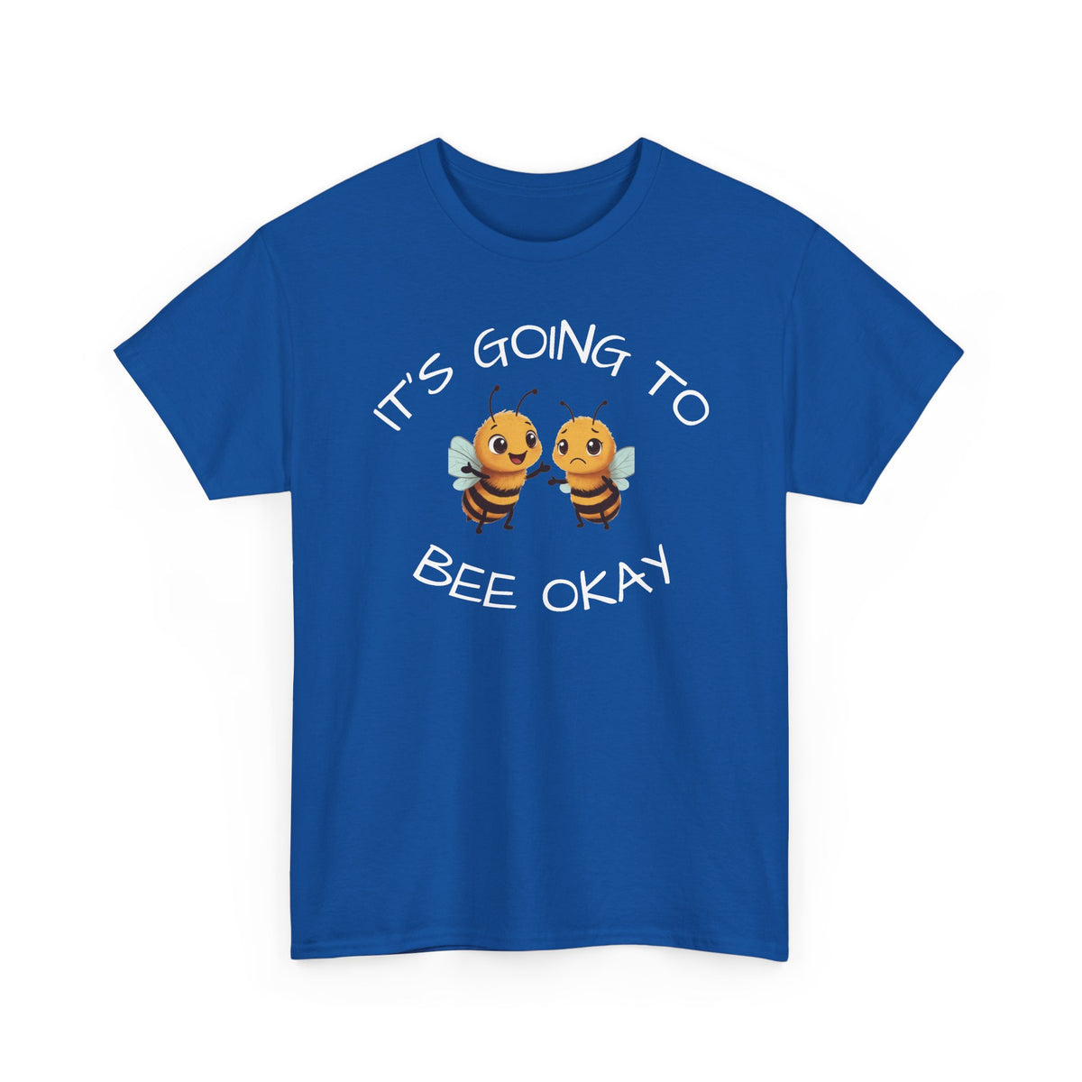 It’s Going To Bee Okay T-Shirt — Cute Bumblebee Encouragement Tee