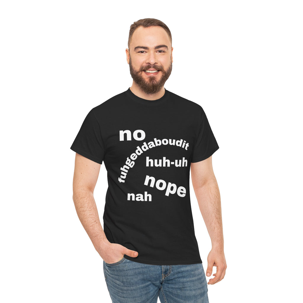 No, Nope, Nah Graphic Tee — Funny Text Rejection Shirt