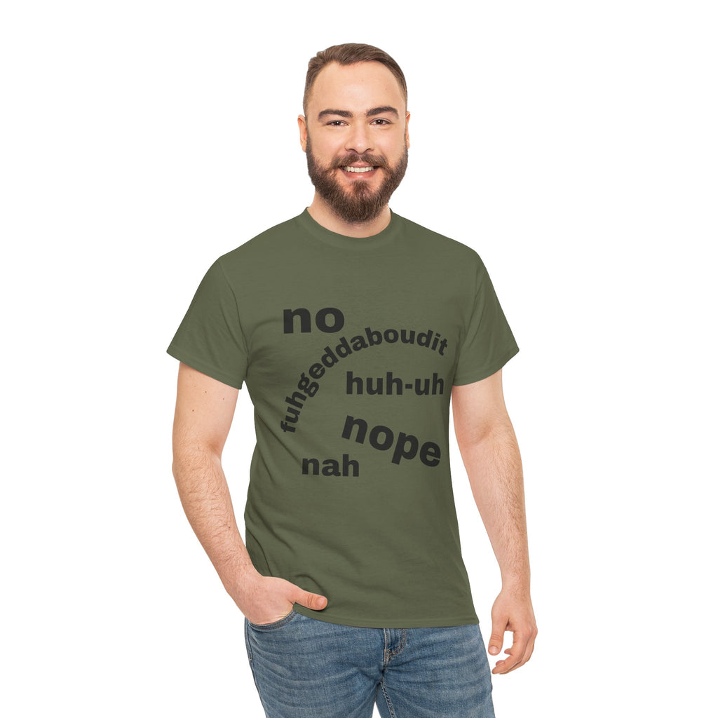 No, Nope, Nah Graphic Tee — Funny Text Rejection Shirt