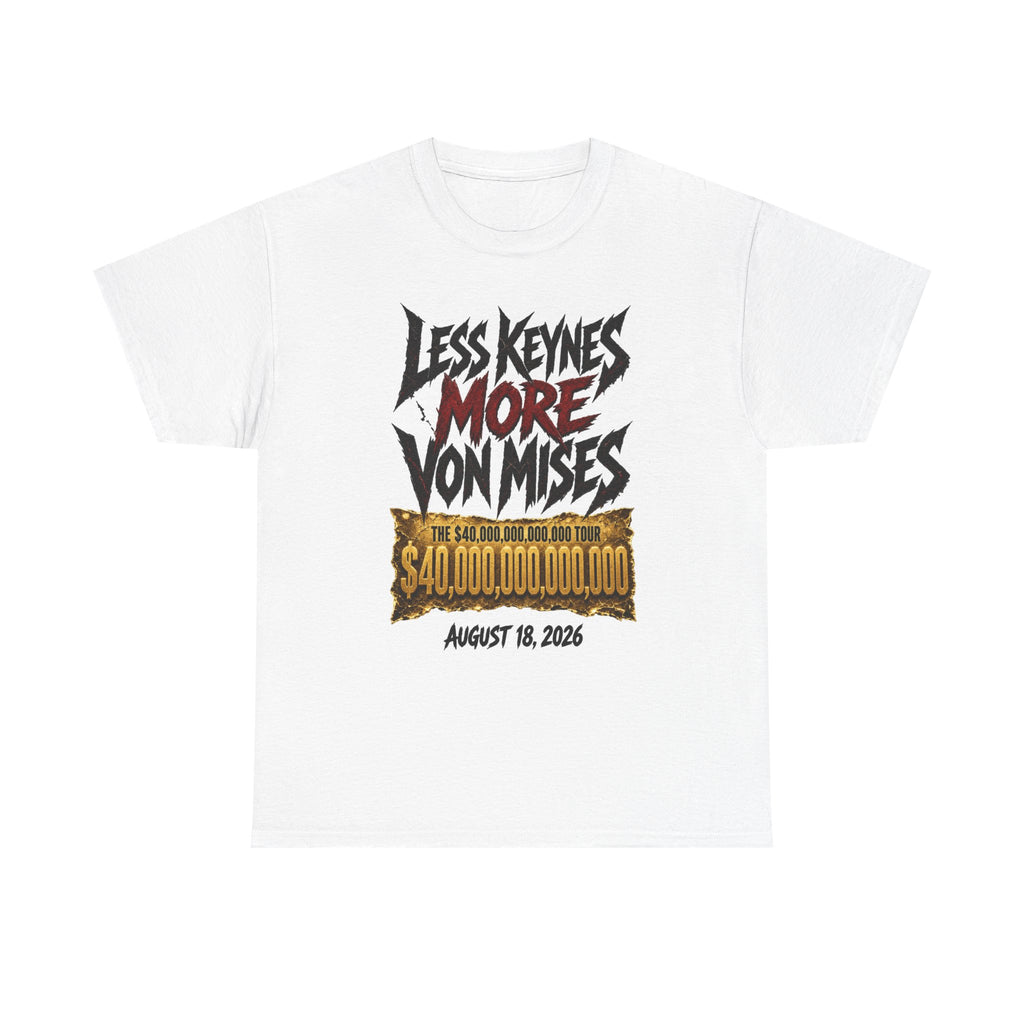 Less Keynes More Von Mises T-Shirt — Libertarian Economics Tee