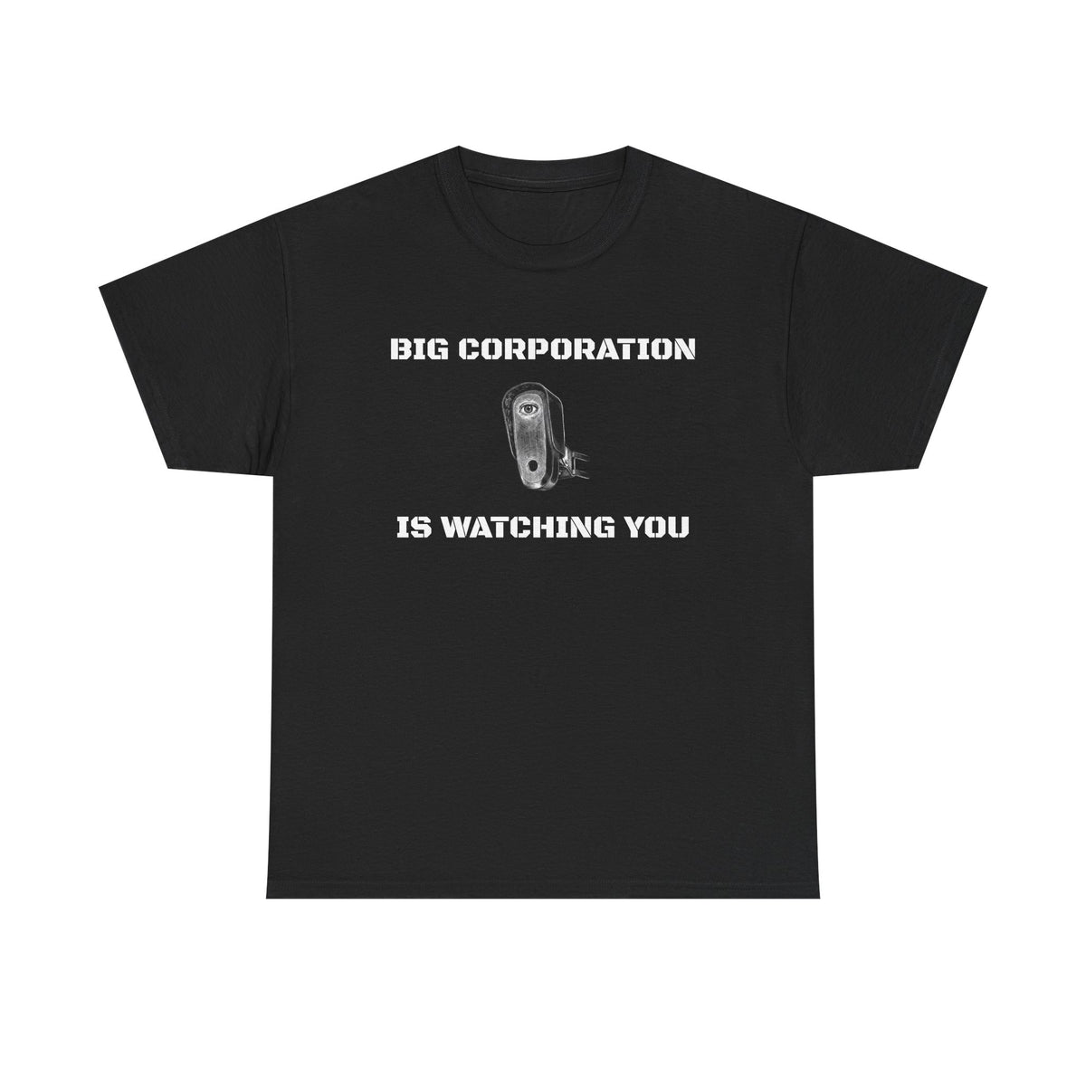 Surveillance Camera Tee — “Big Corporation is Watching You” Graphic T-Shirt