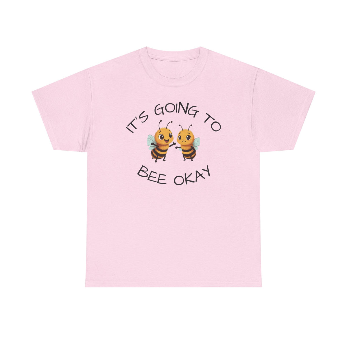 It’s Going To Bee Okay T-Shirt — Cute Bumblebee Encouragement Tee