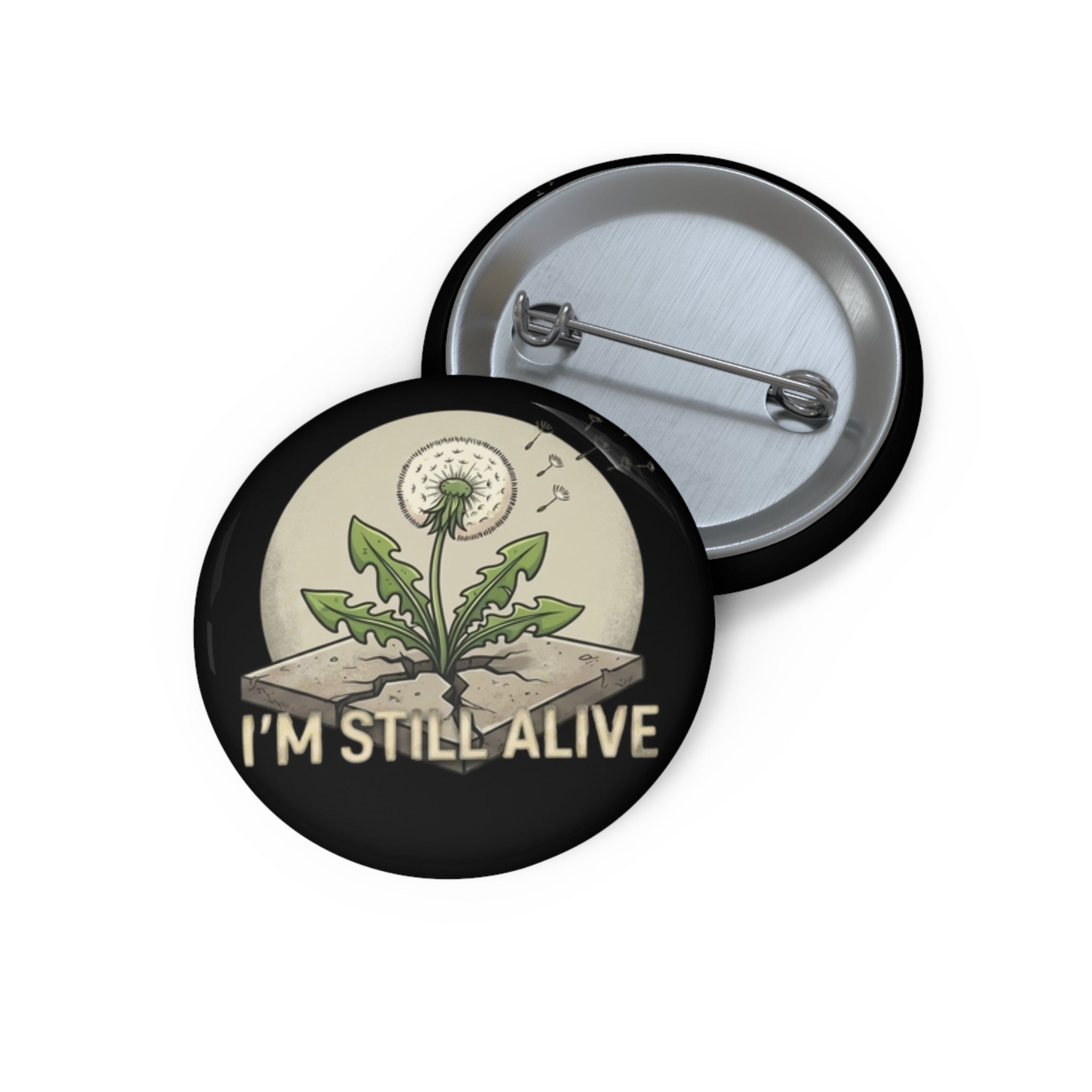 I'm Still Alive Dandelion Pin Button