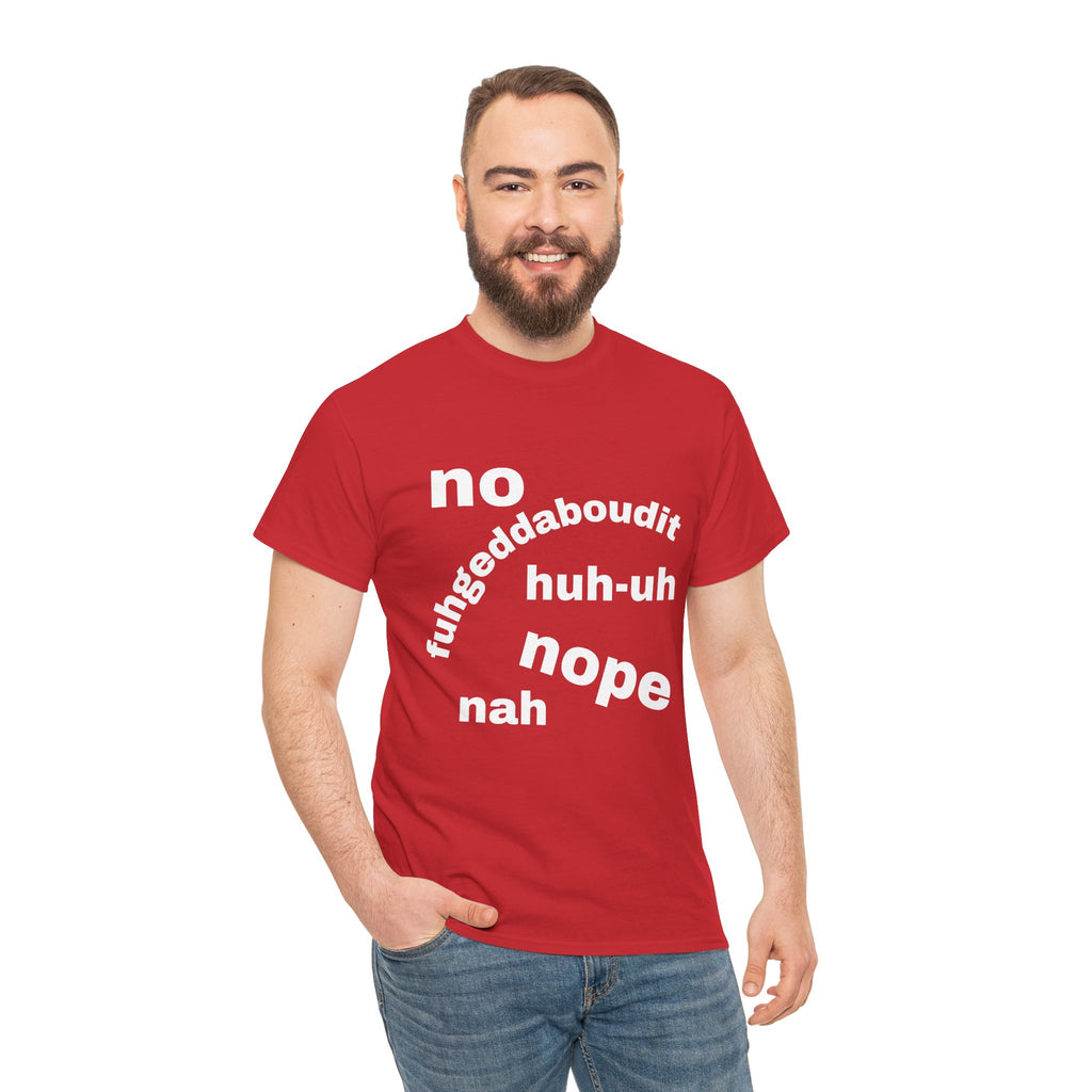 No, Nope, Nah Graphic Tee — Funny Text Rejection Shirt