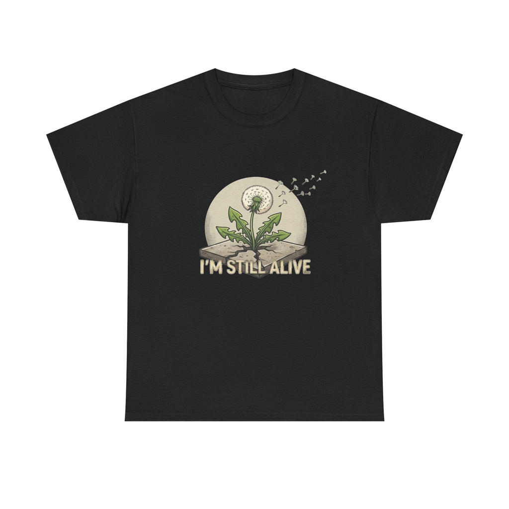 I'm Still Alive Dandelion T-Shirt