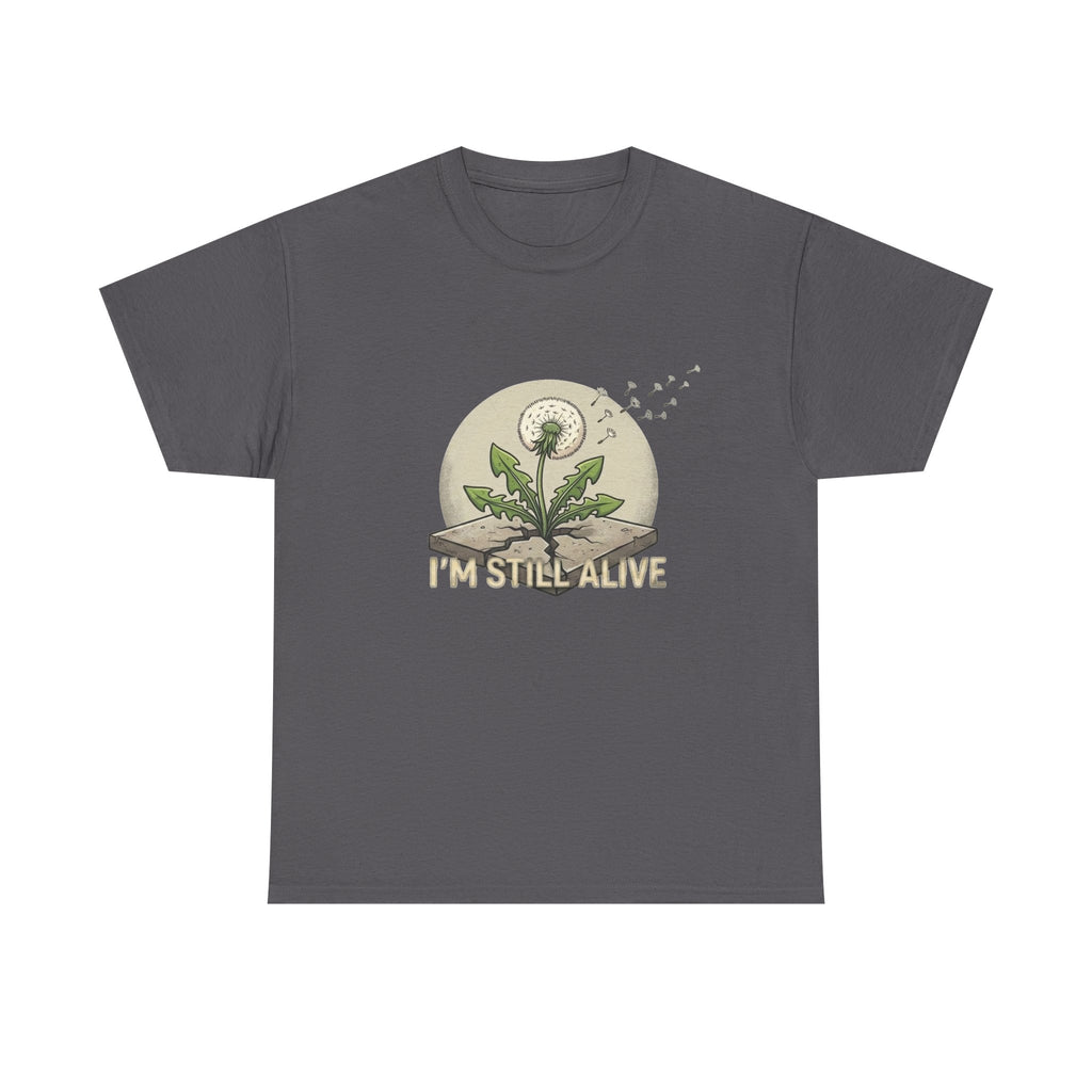 I'm Still Alive Dandelion T-Shirt