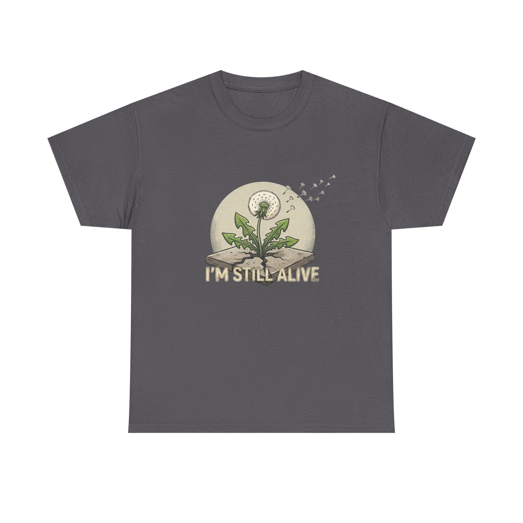I'm Still Alive Dandelion T-Shirt