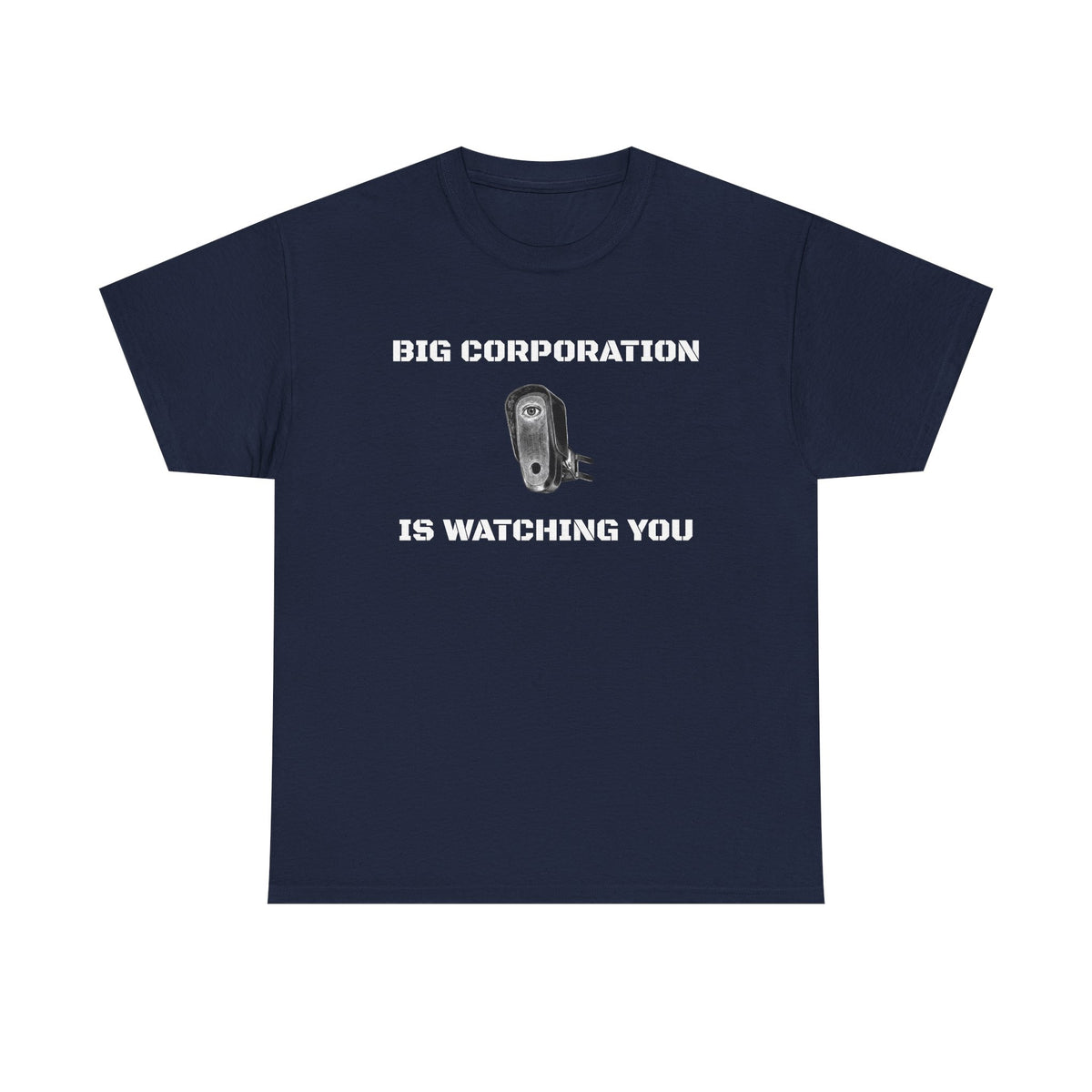 Surveillance Camera Tee — “Big Corporation is Watching You” Graphic T-Shirt