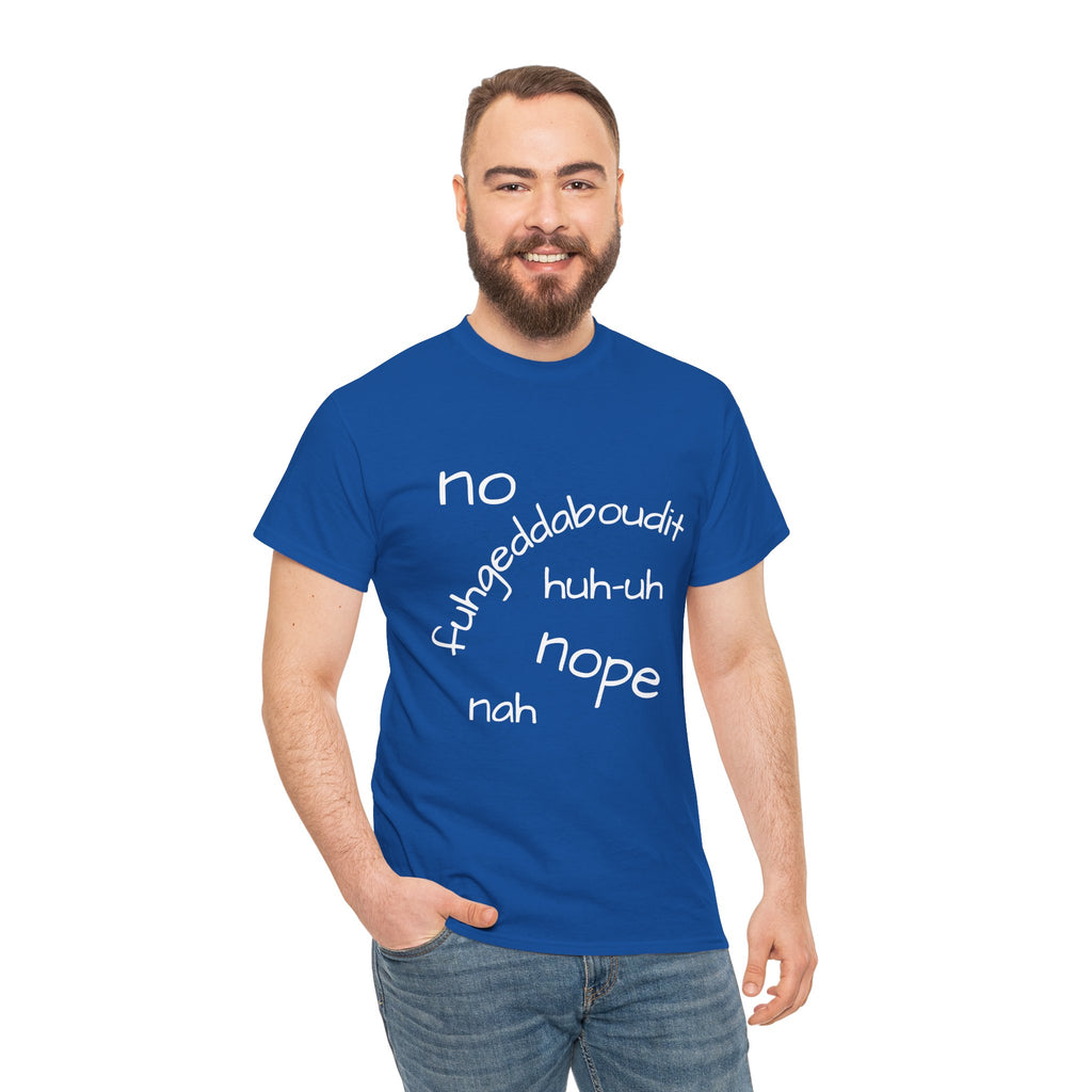 No, Nope, Nah Graphic Tee — Funny Text Rejection Shirt