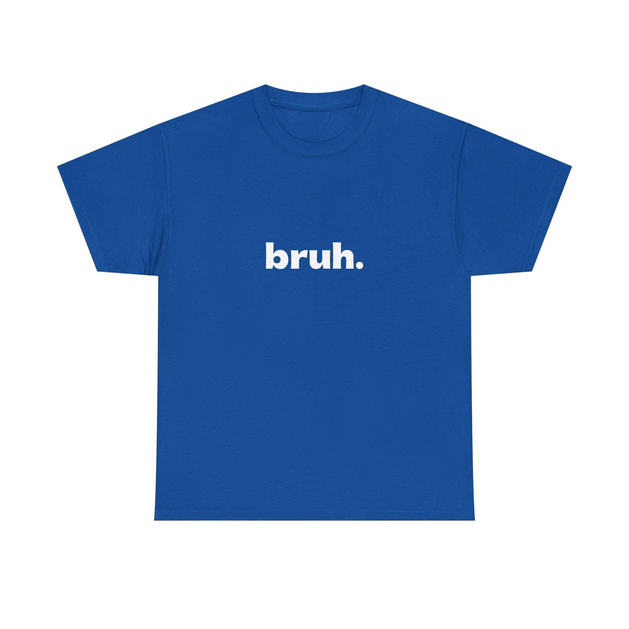 Bruh. Tee — Minimalist Casual Graphic T-Shirt