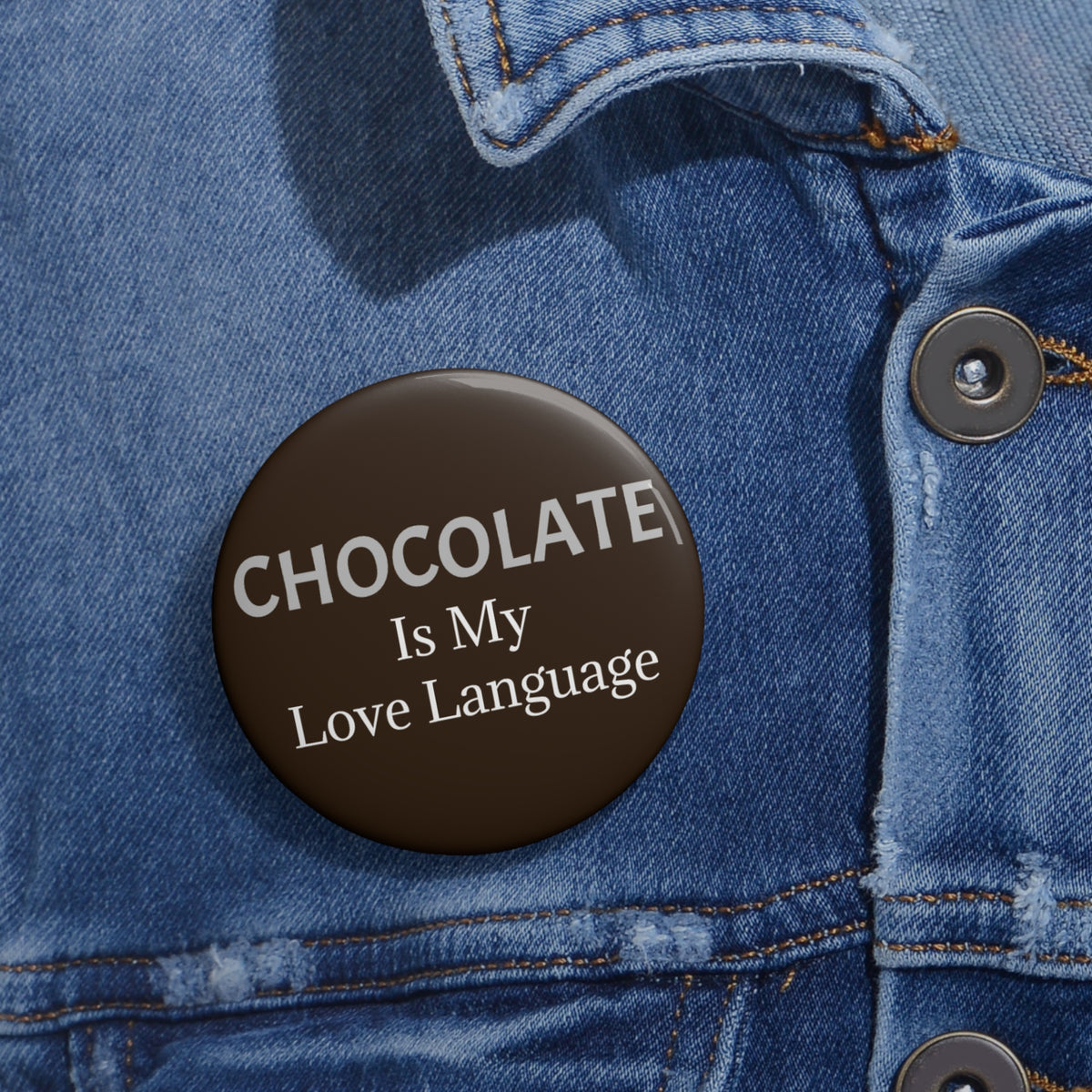 Pin Button — “Chocolate Is My Love Language” Brown Novelty Badge