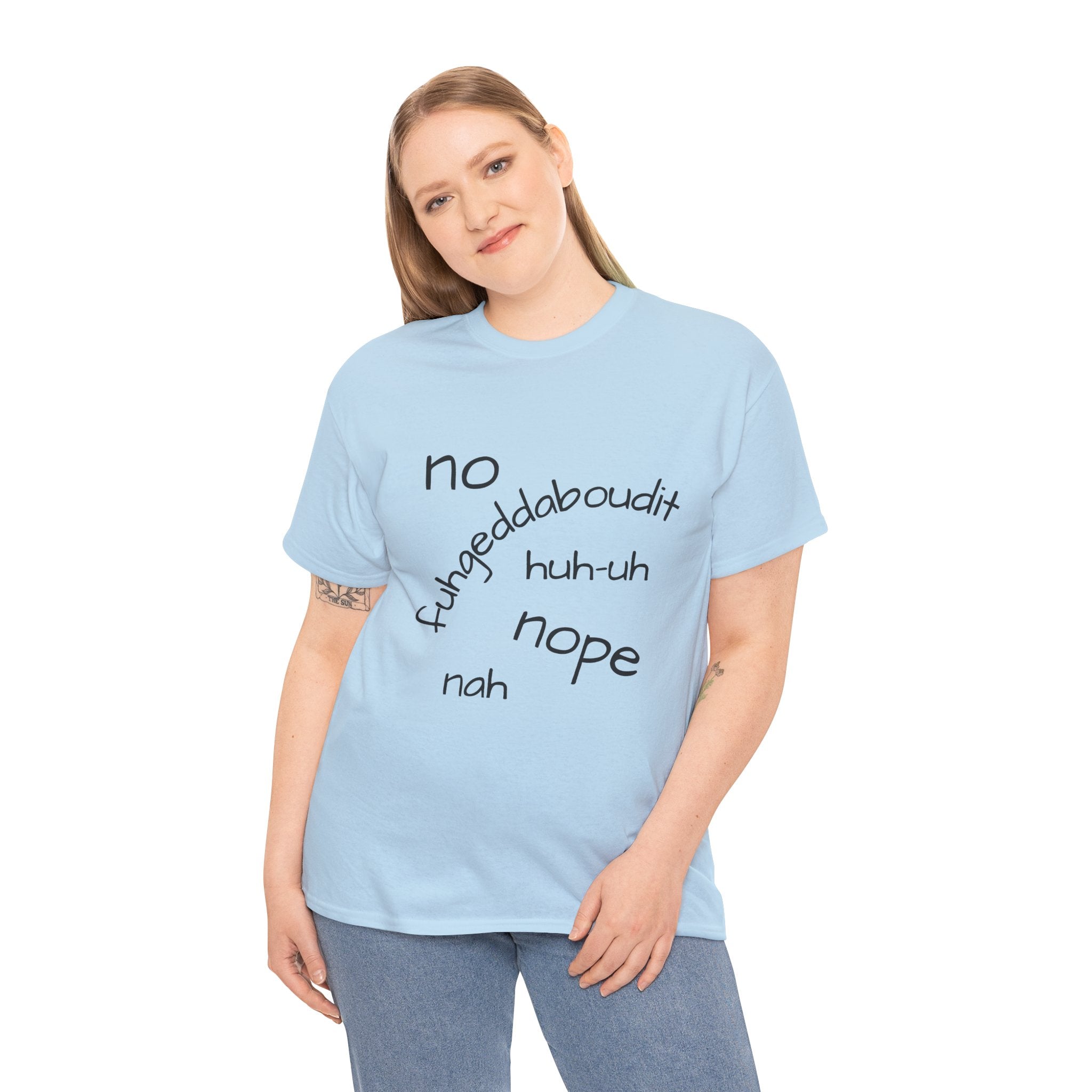 No, Nope, Nah Graphic Tee — Funny Text Rejection Shirt