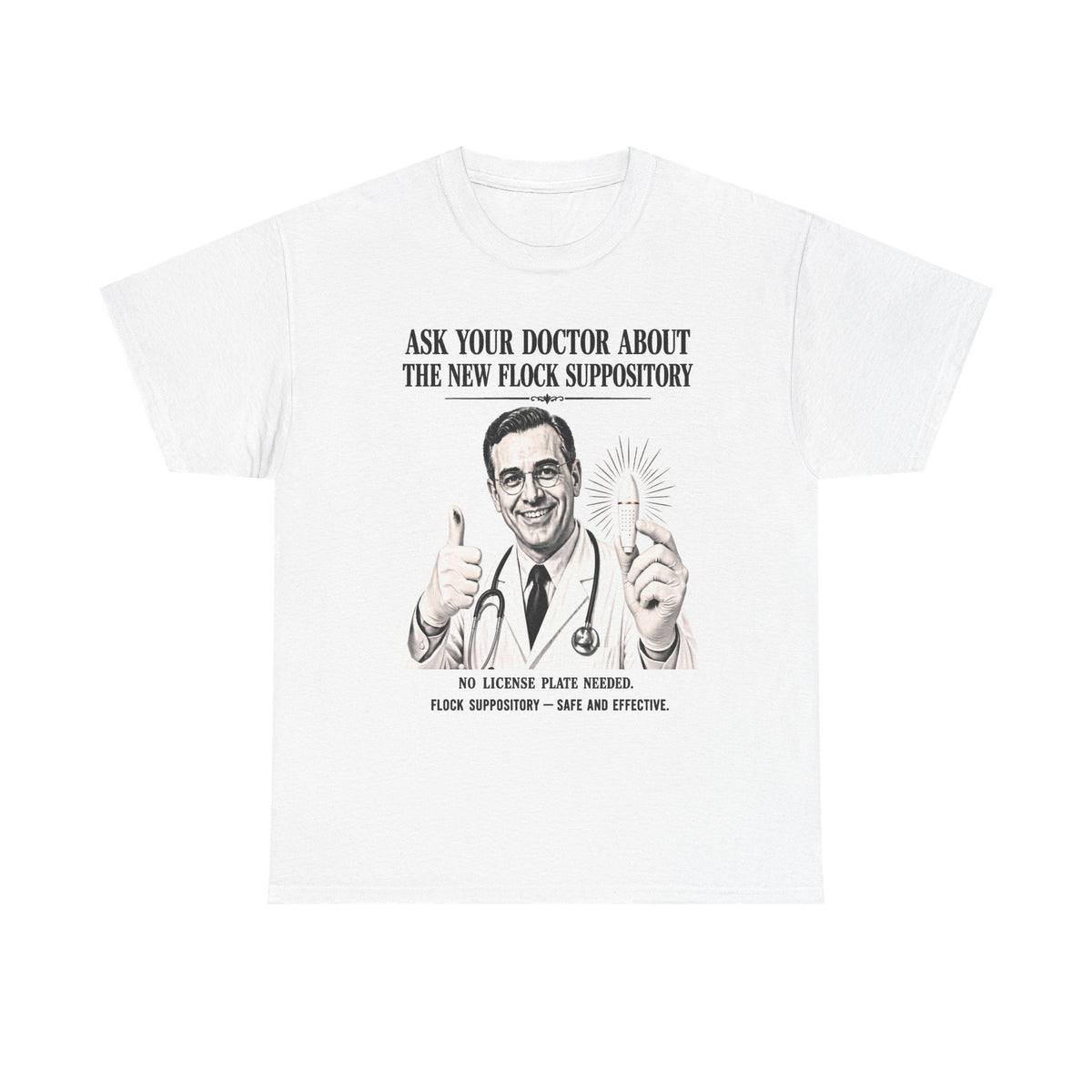 Funny Surveillance Tee — "Ask Your Doctor About The New Flock Suppository" Graphic T-Shirt