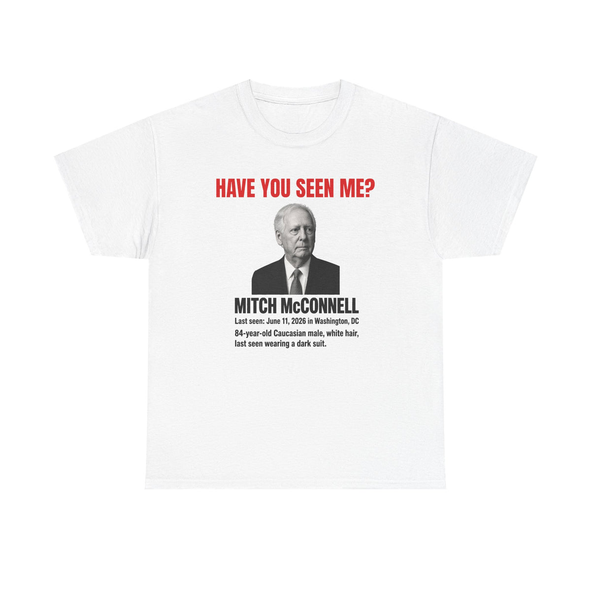 Have You Seen Me? Missing Person Graphic Tee — Mitch McConnell Satirical T‑Shirt