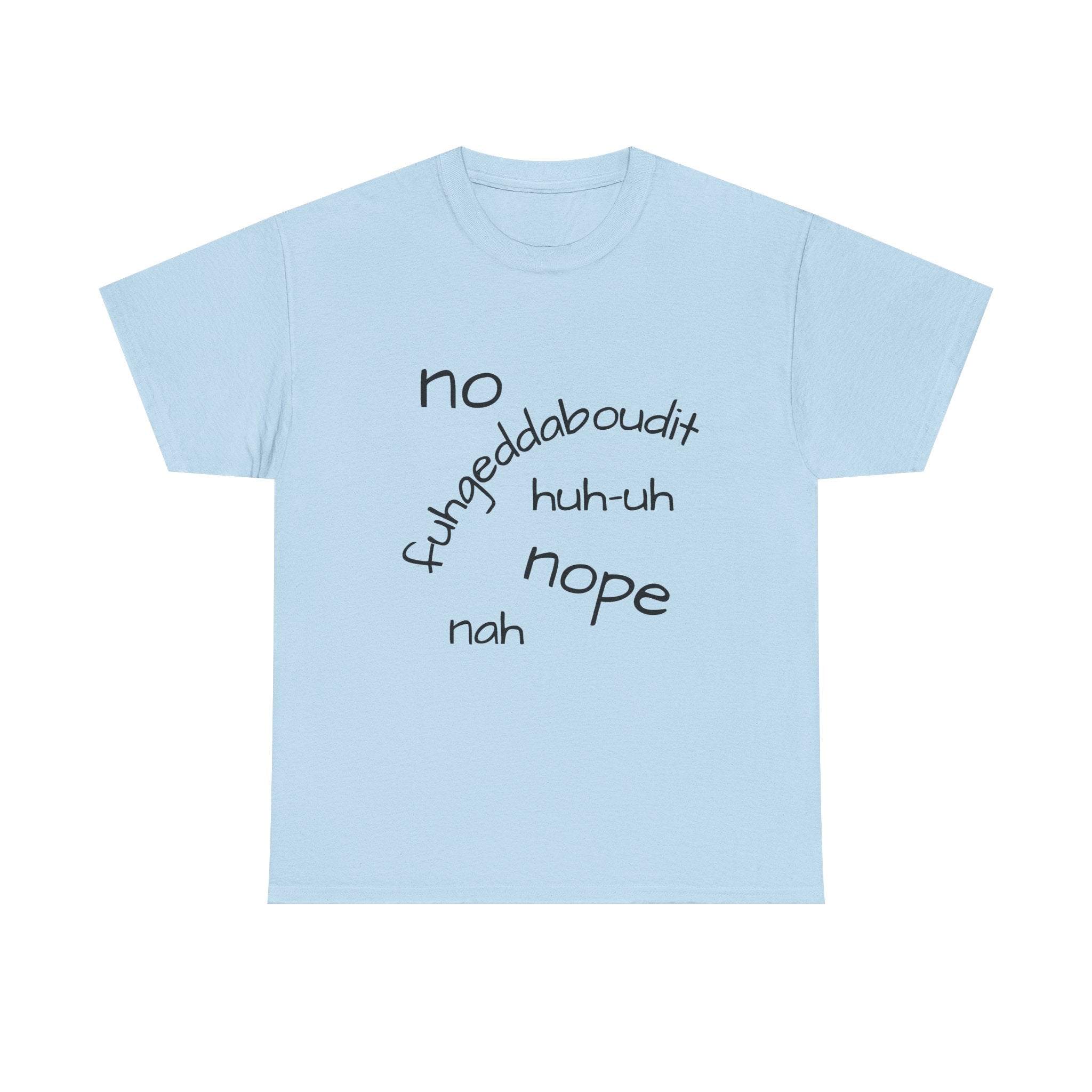 No, Nope, Nah Graphic Tee — Funny Text Rejection Shirt