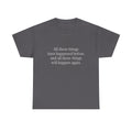 T‑Shirt — Minimal Text Tee “All these things have happened before, and all these things will happen again.”