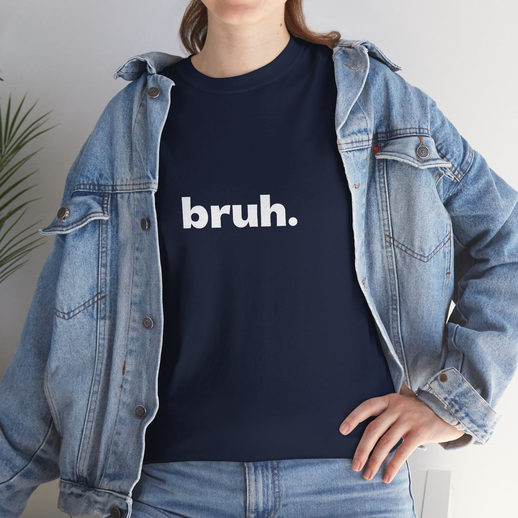Bruh. Tee — Minimalist Casual Graphic T-Shirt