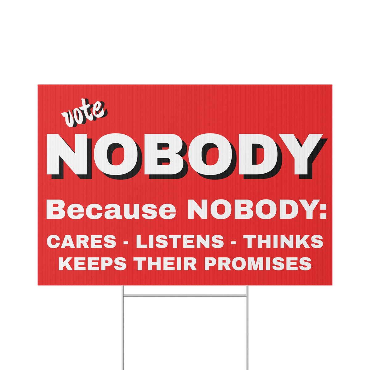 Lawn Sign — "Vote Nobody" Funny Political Humor (Single Sided)