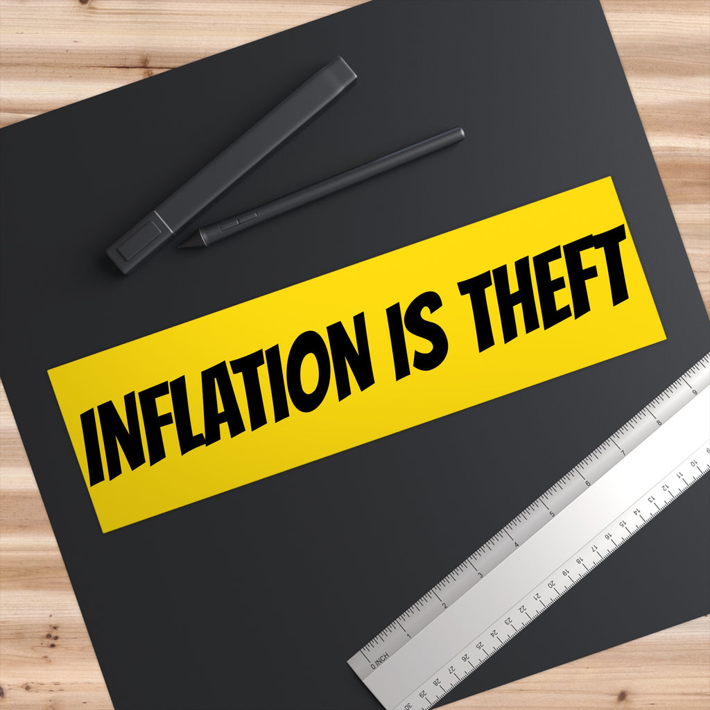 Bumper Sticker — "Inflation Is a Hidden Tax & Taxation Is Theft" Political Decal