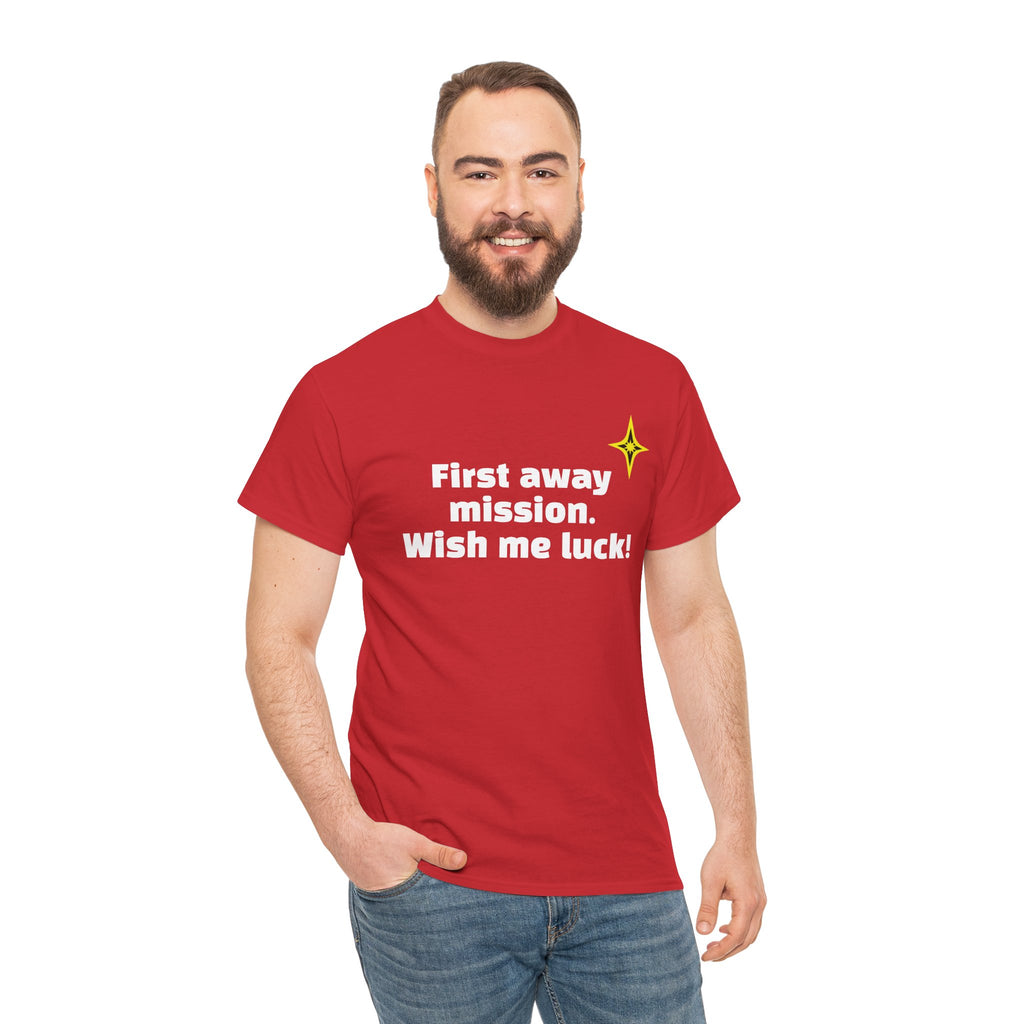 T-Shirt — "First away mission. Wish me luck!" Space Voyage Graphic Tee