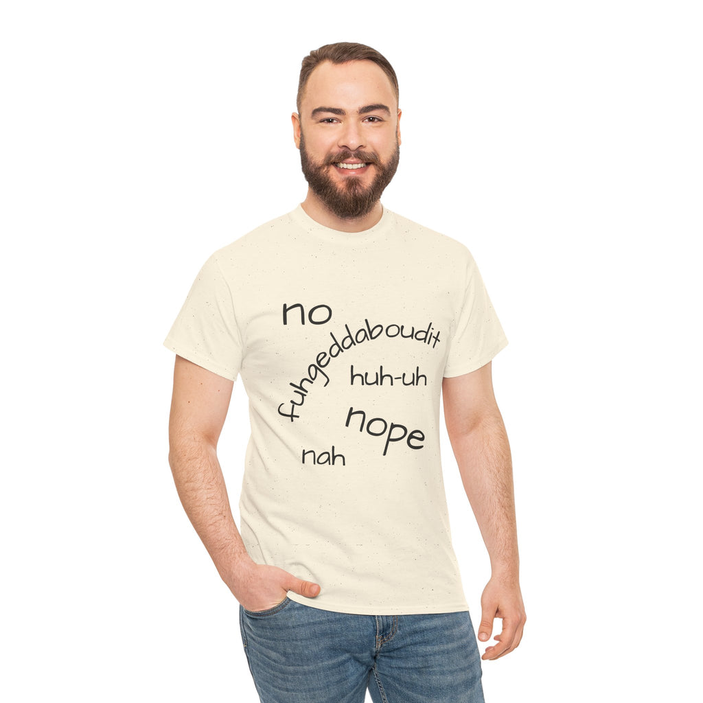 No, Nope, Nah Graphic Tee — Funny Text Rejection Shirt