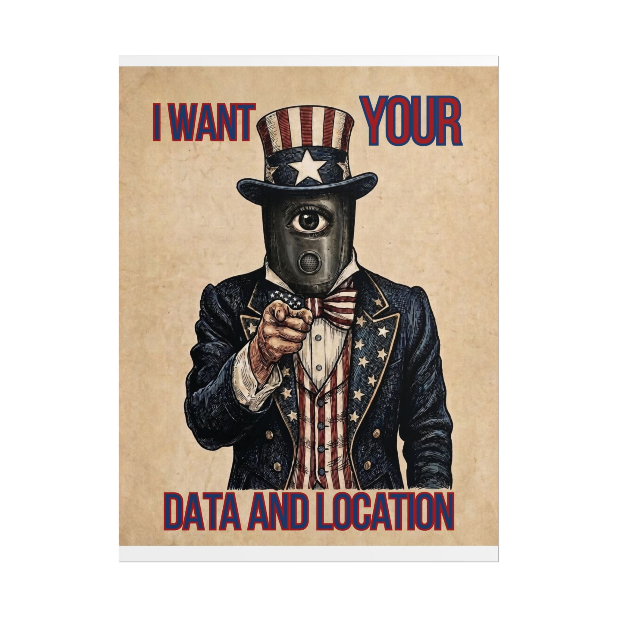I Want Your Data and Location Rolled Poster — Vintage Uncle Surveillance Art Print