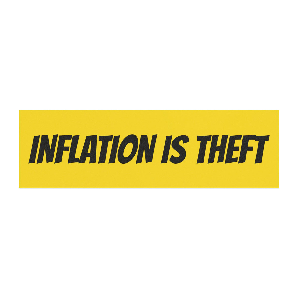 Political Car Magnet — "Inflation Is A Hidden Tax & Taxation Is Theft"