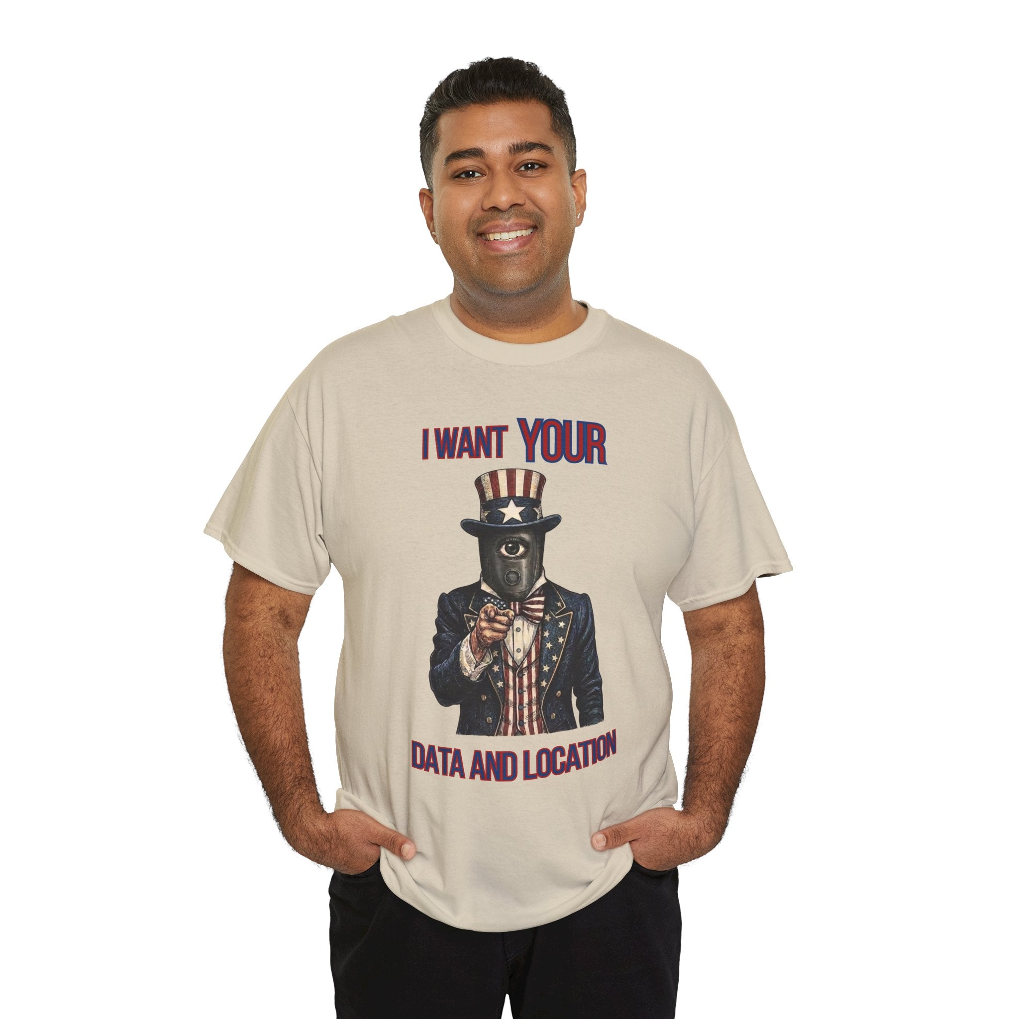 T-Shirt — "I Want Your Data and Location" Uncle Surveillance Privacy Tee