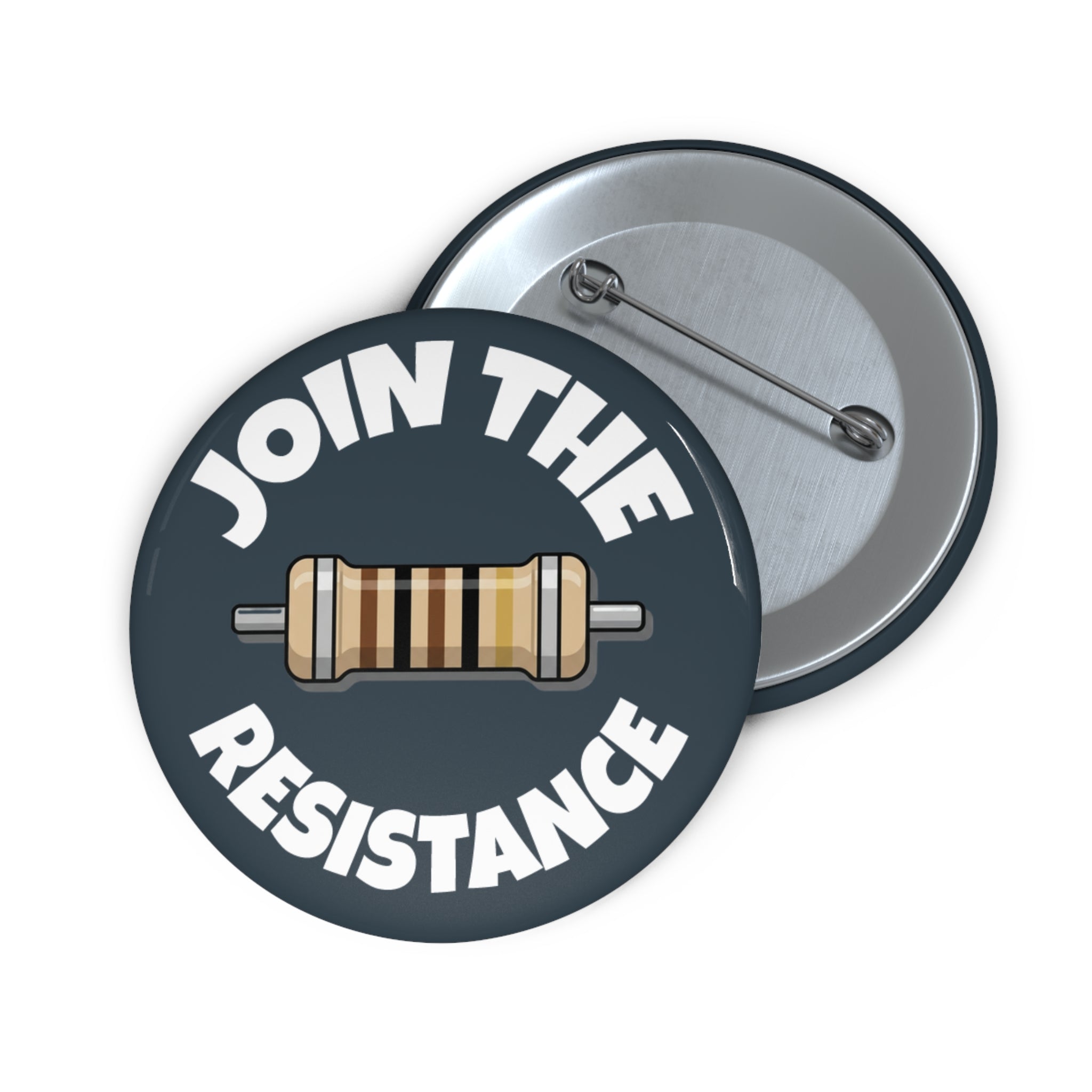 Pin Button — "Join the Resistance" Resistor Electronics Badge
