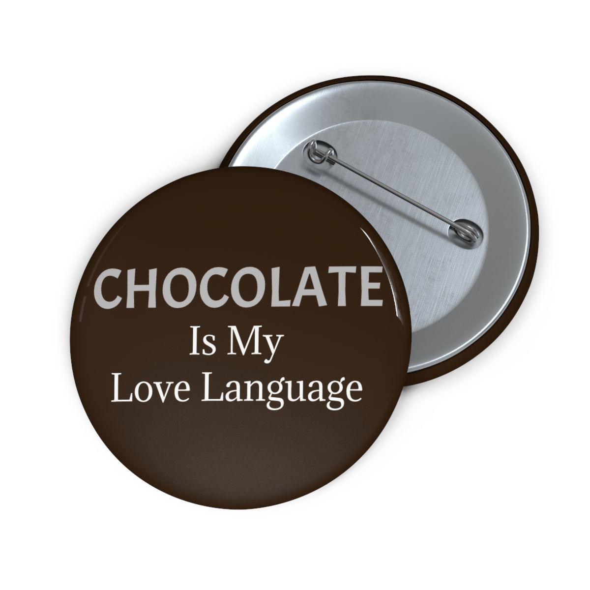 Pin Button — “Chocolate Is My Love Language” Brown Novelty Badge