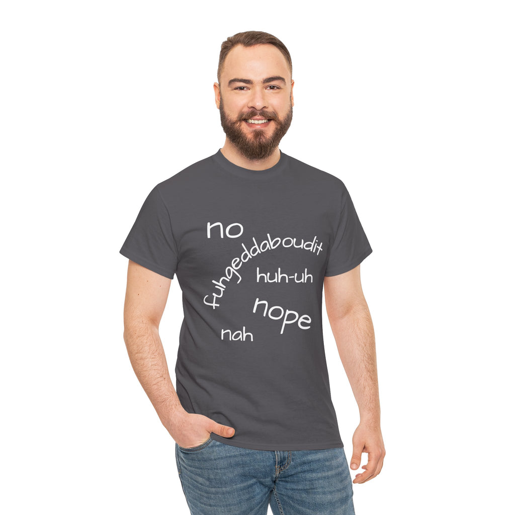 No, Nope, Nah Graphic Tee — Funny Text Rejection Shirt