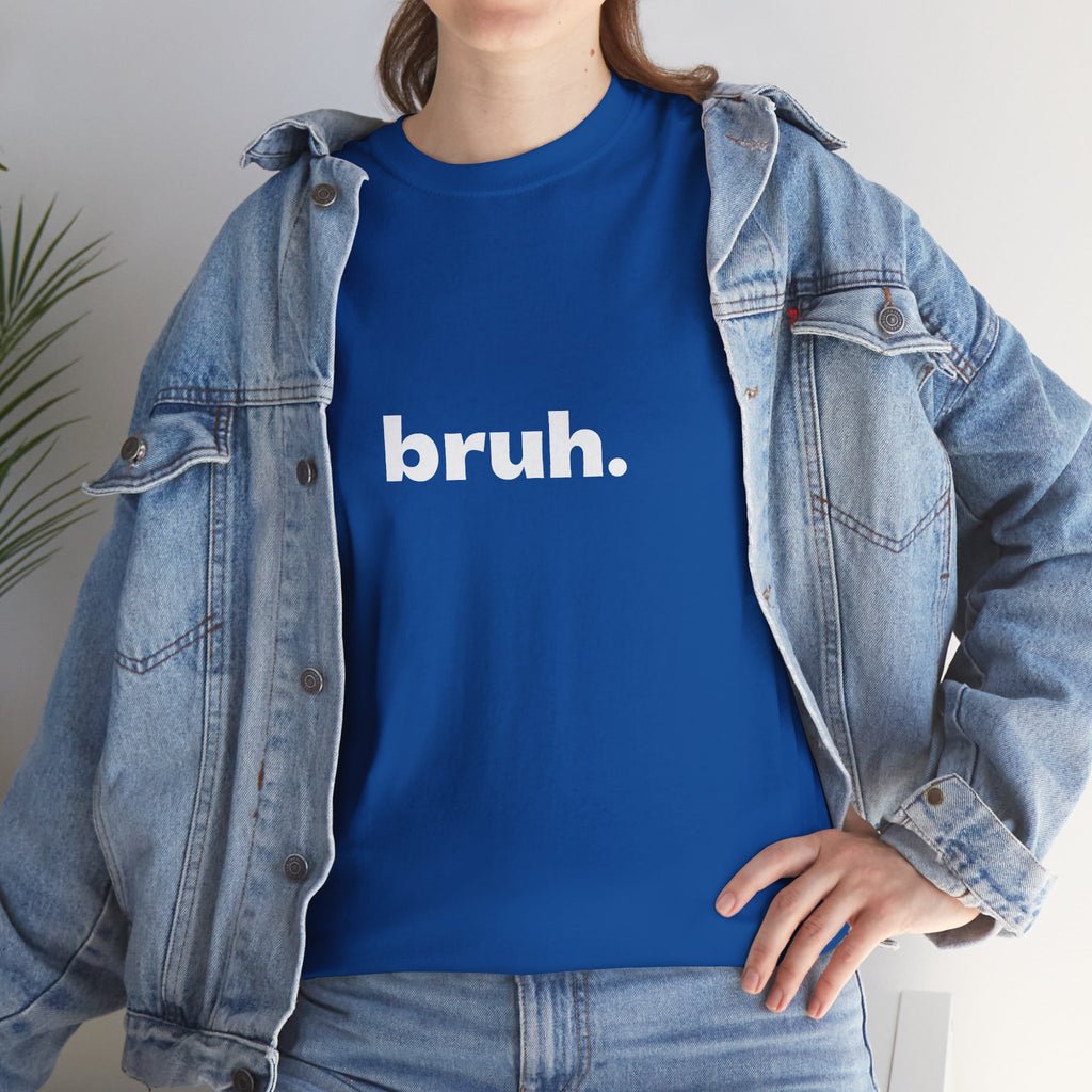 Bruh. Tee — Minimalist Casual Graphic T-Shirt