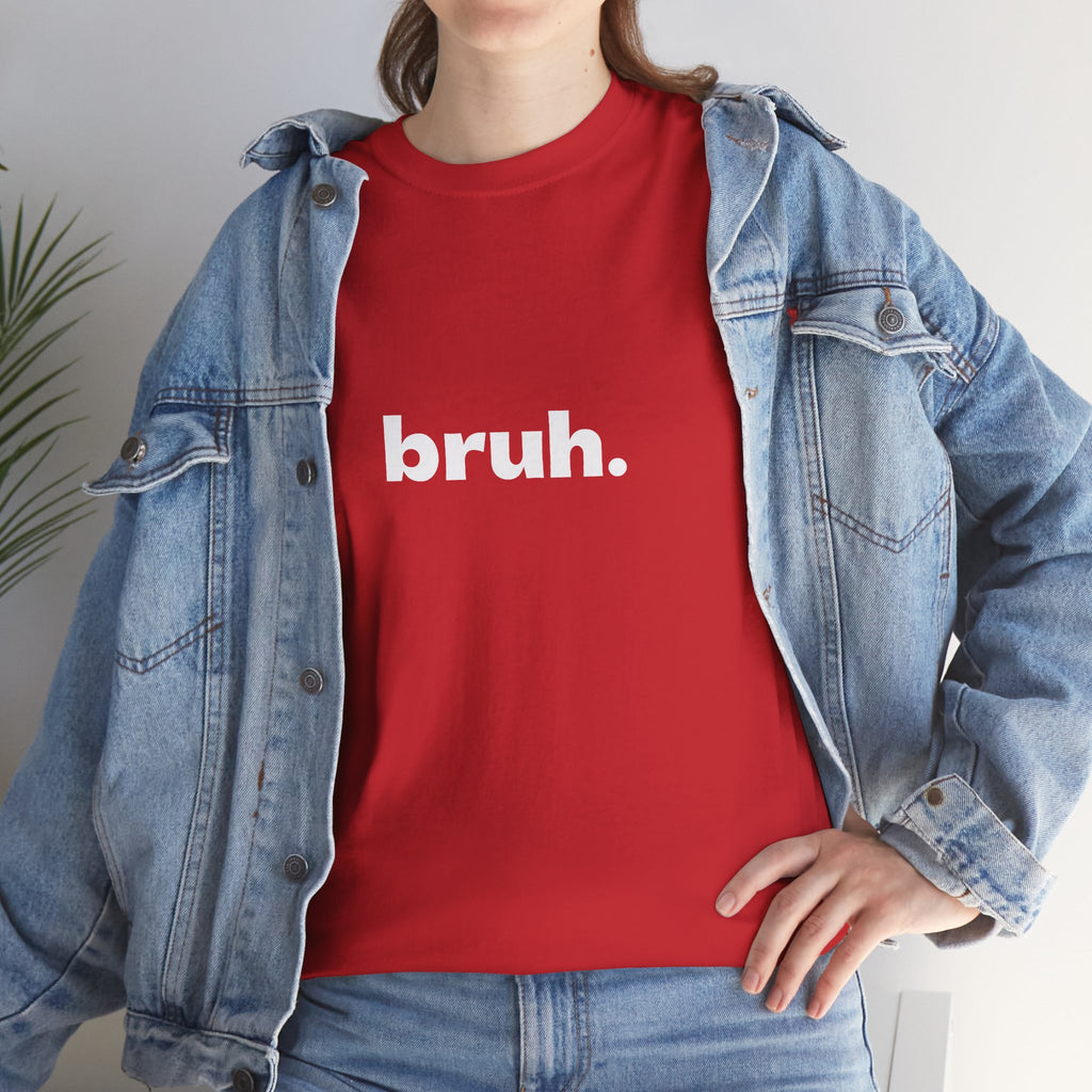 Bruh. Tee — Minimalist Casual Graphic T-Shirt