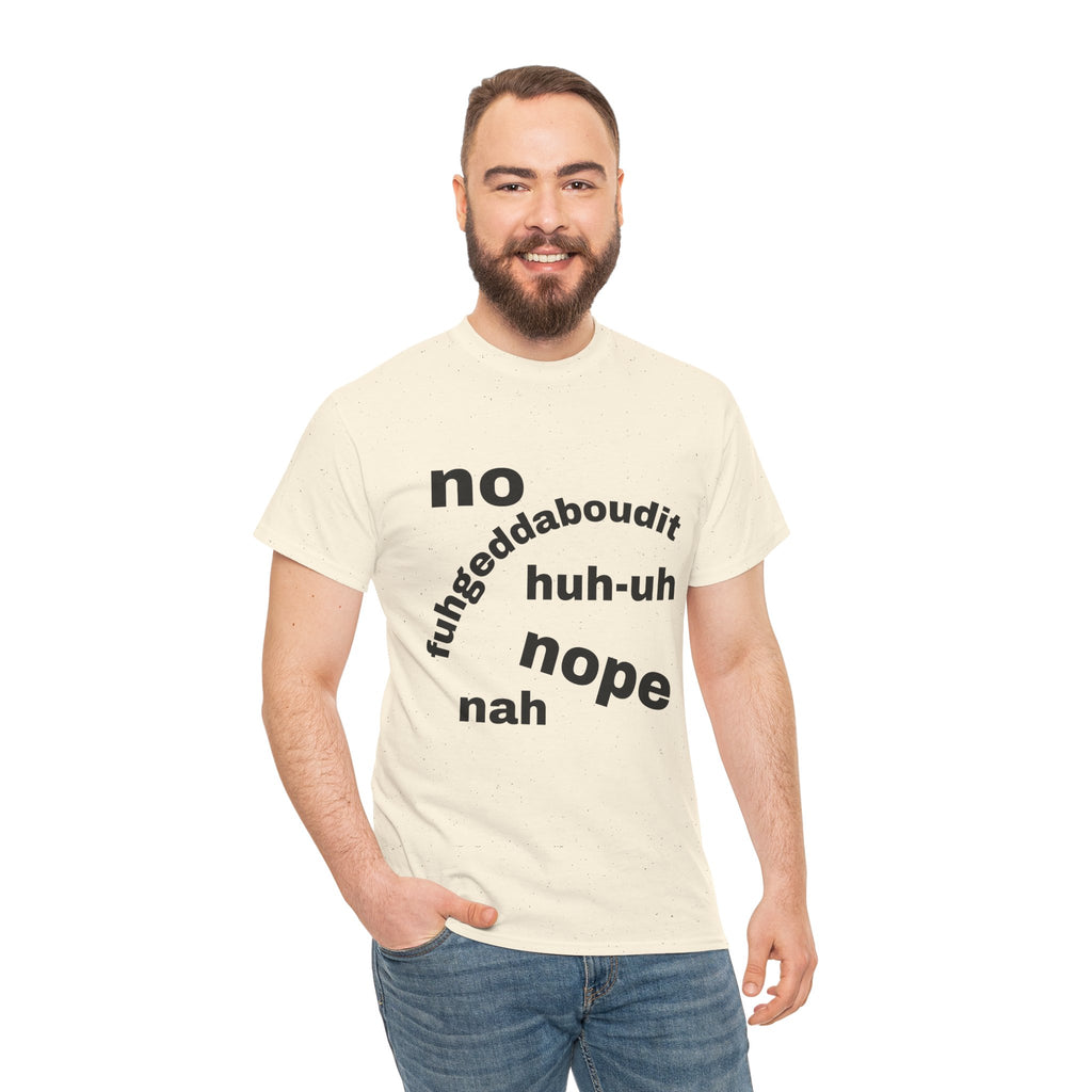 No, Nope, Nah Graphic Tee — Funny Text Rejection Shirt