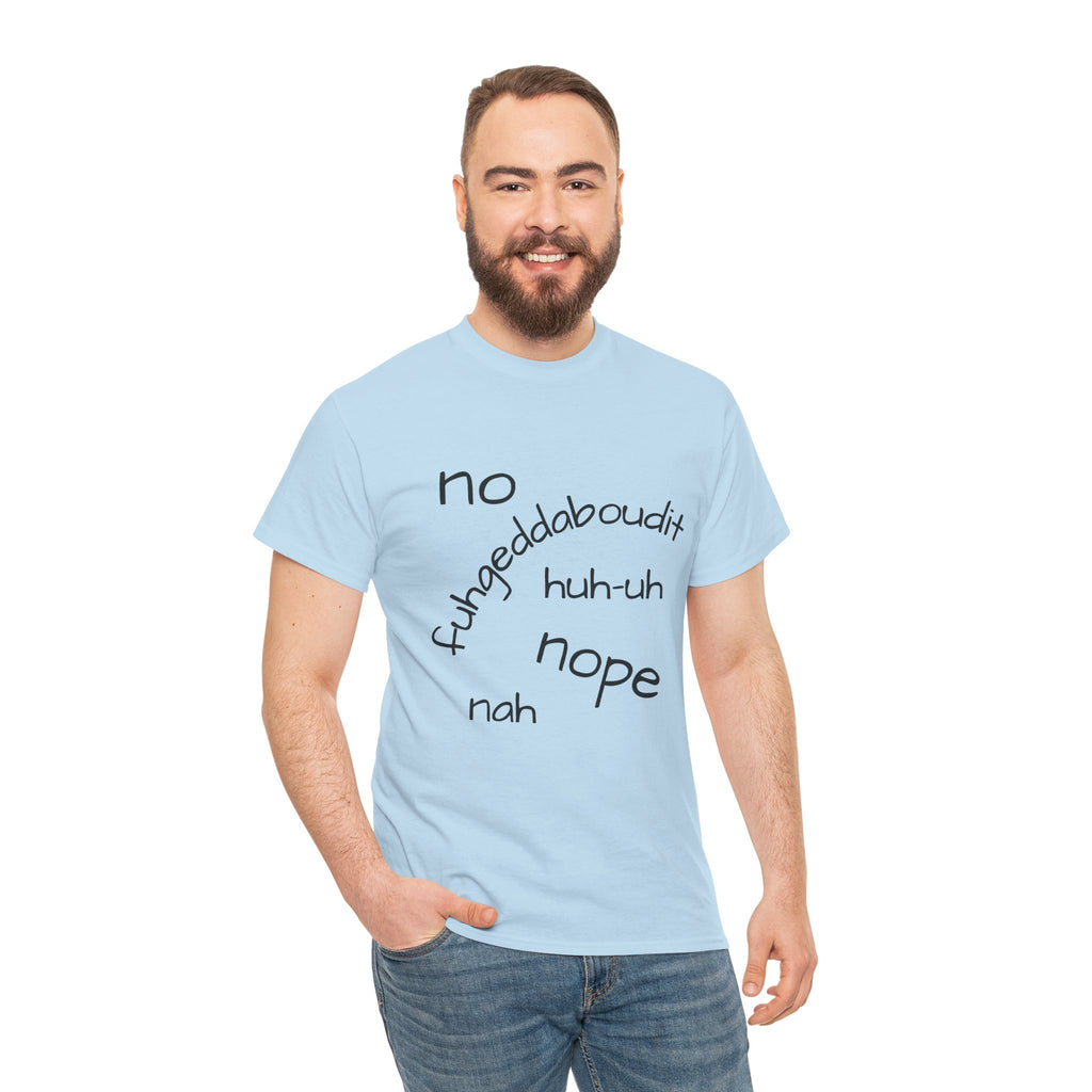 No, Nope, Nah Graphic Tee — Funny Text Rejection Shirt