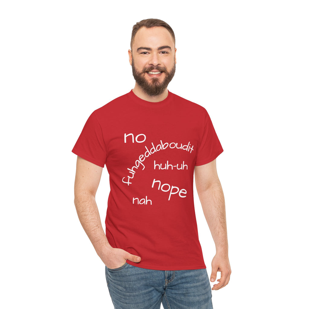 No, Nope, Nah Graphic Tee — Funny Text Rejection Shirt