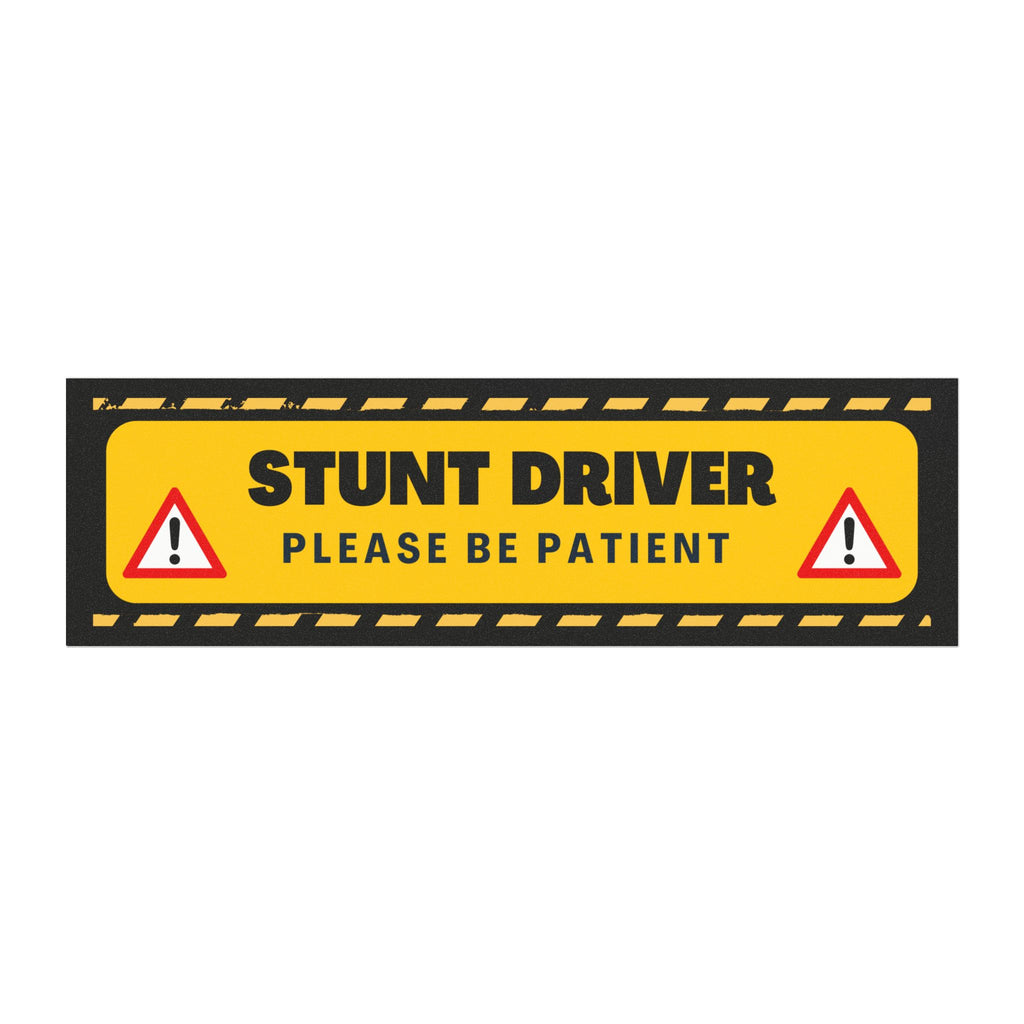 Stunt Driver Car Magnet — Funny Yellow Road Safety Sticker (“Please Be Patient”)