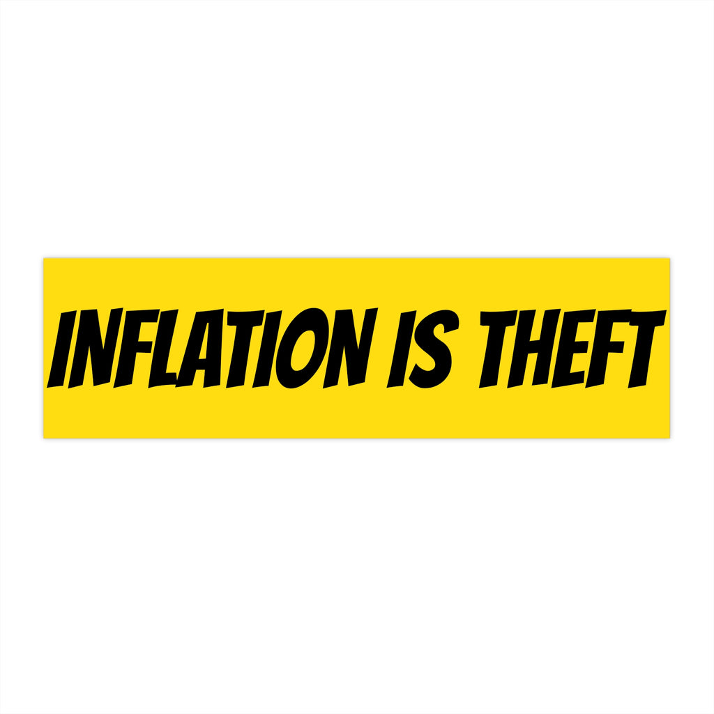 Bumper Sticker — "Inflation Is a Hidden Tax & Taxation Is Theft" Political Decal