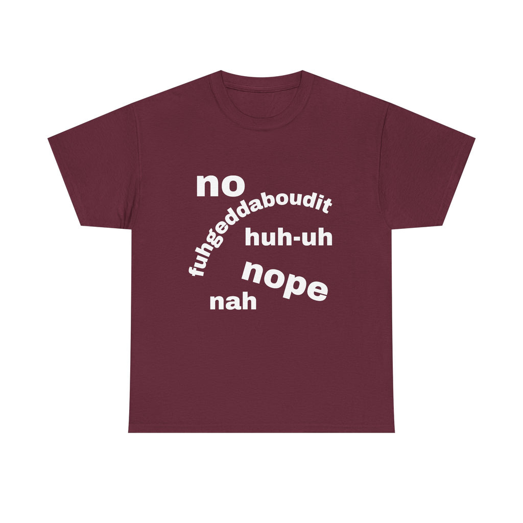 No, Nope, Nah Graphic Tee — Funny Text Rejection Shirt