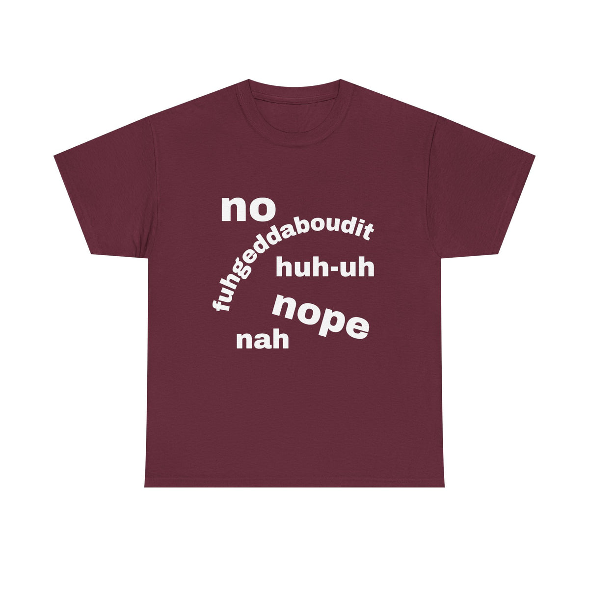 No, Nope, Nah Graphic Tee — Funny Text Rejection Shirt