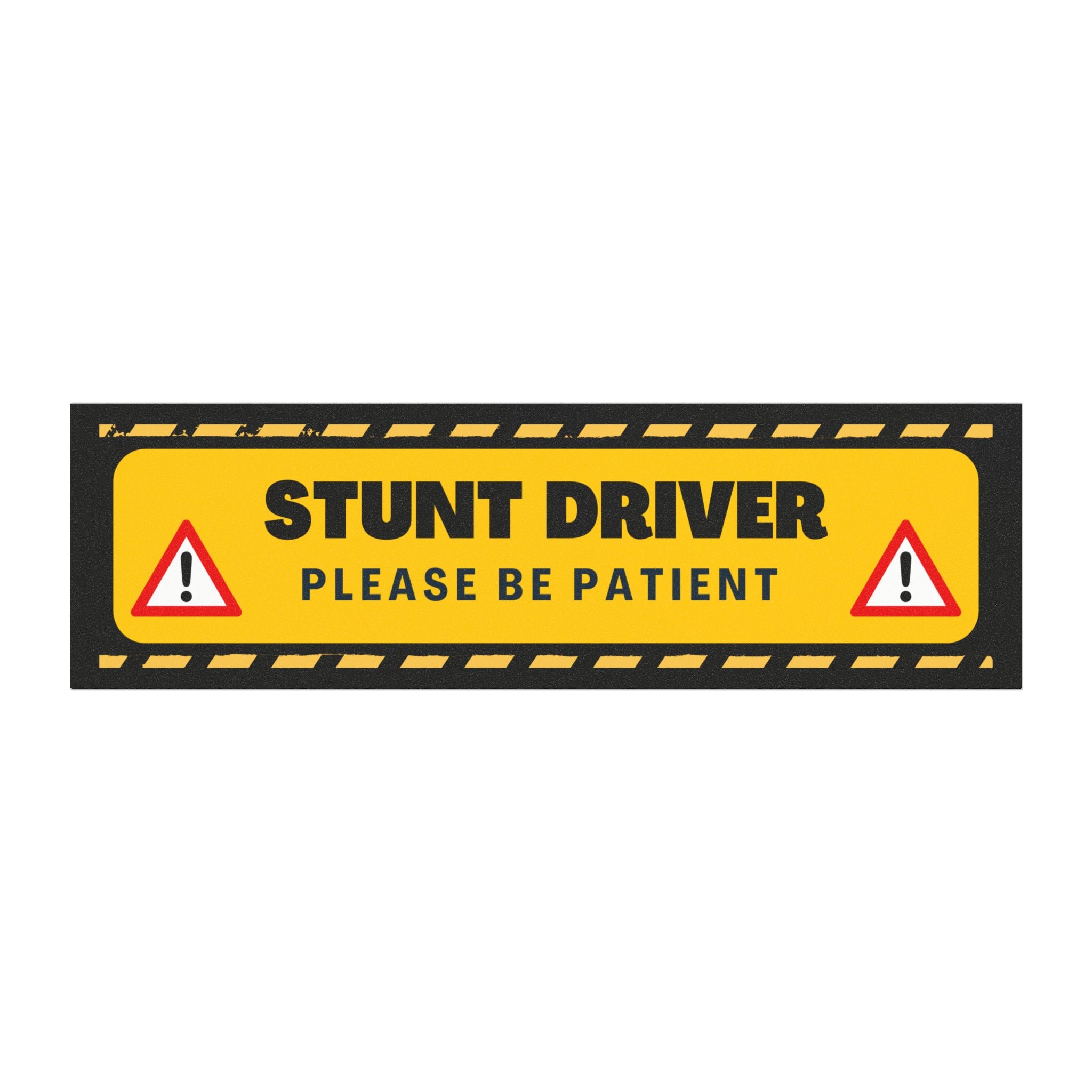 Stunt Driver Car Magnet — Funny Yellow Road Safety Sticker (“Please Be Patient”)
