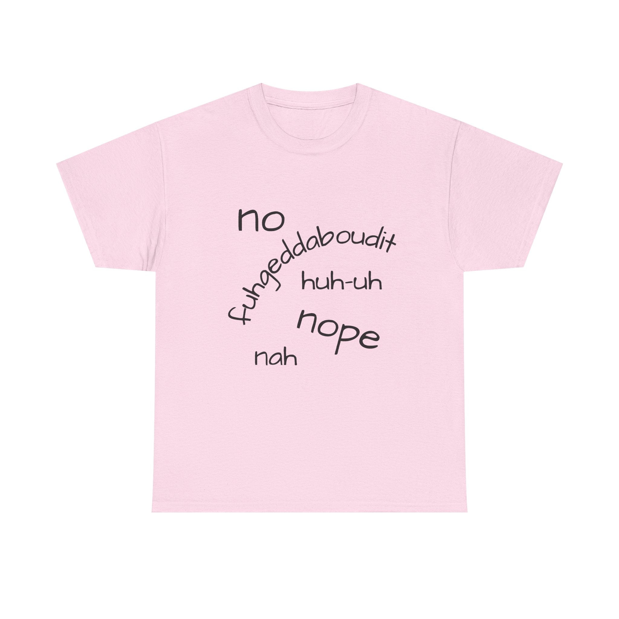 No, Nope, Nah Graphic Tee — Funny Text Rejection Shirt