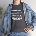 Funny Animal Quote Tee — “Cows say ‘Moo’ Cats say ‘Meow’ Sheep say ‘If you're not doing anything wrong, why worry?’”