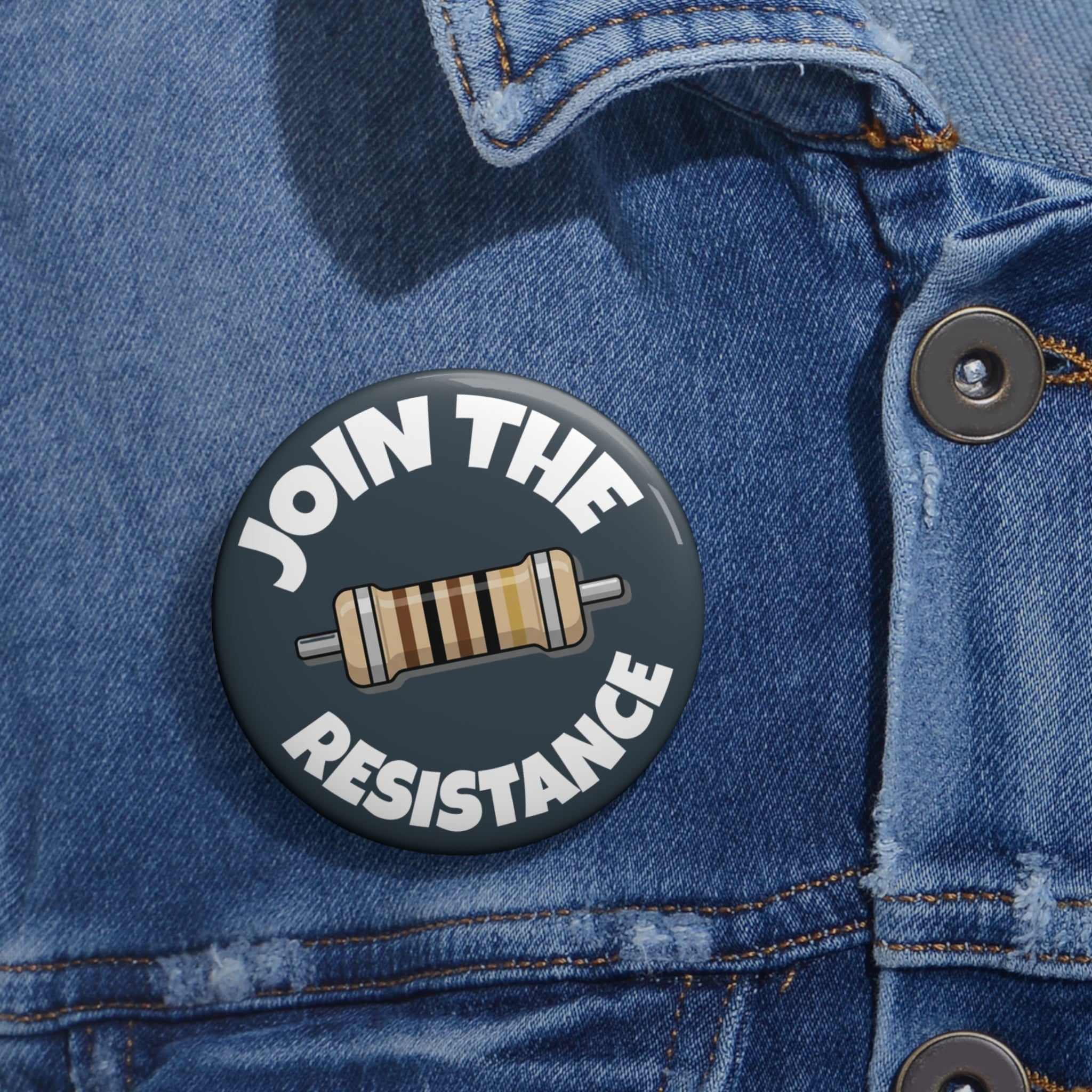 Pin Button — "Join the Resistance" Resistor Electronics Badge
