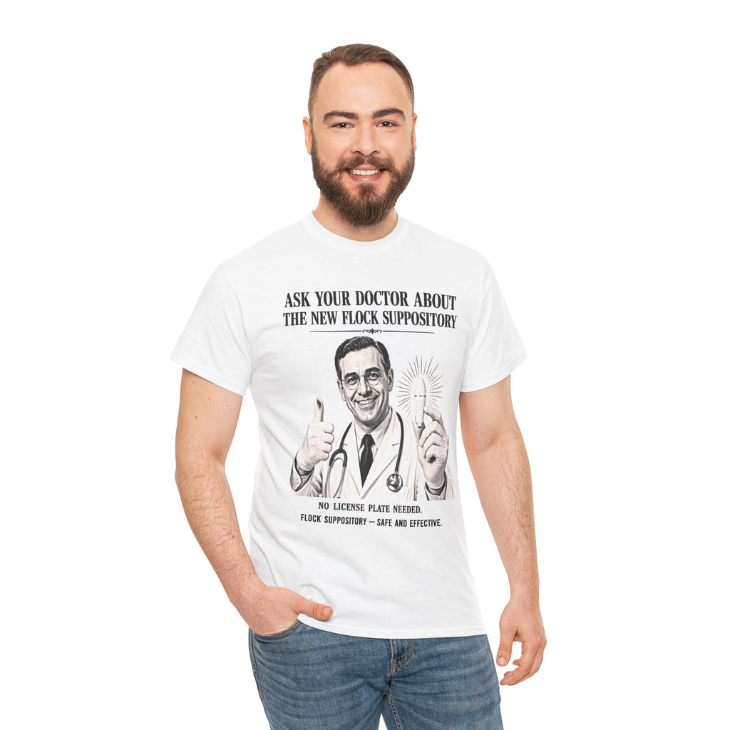 Funny Surveillance Tee — "Ask Your Doctor About The New Flock Suppository" Graphic T-Shirt