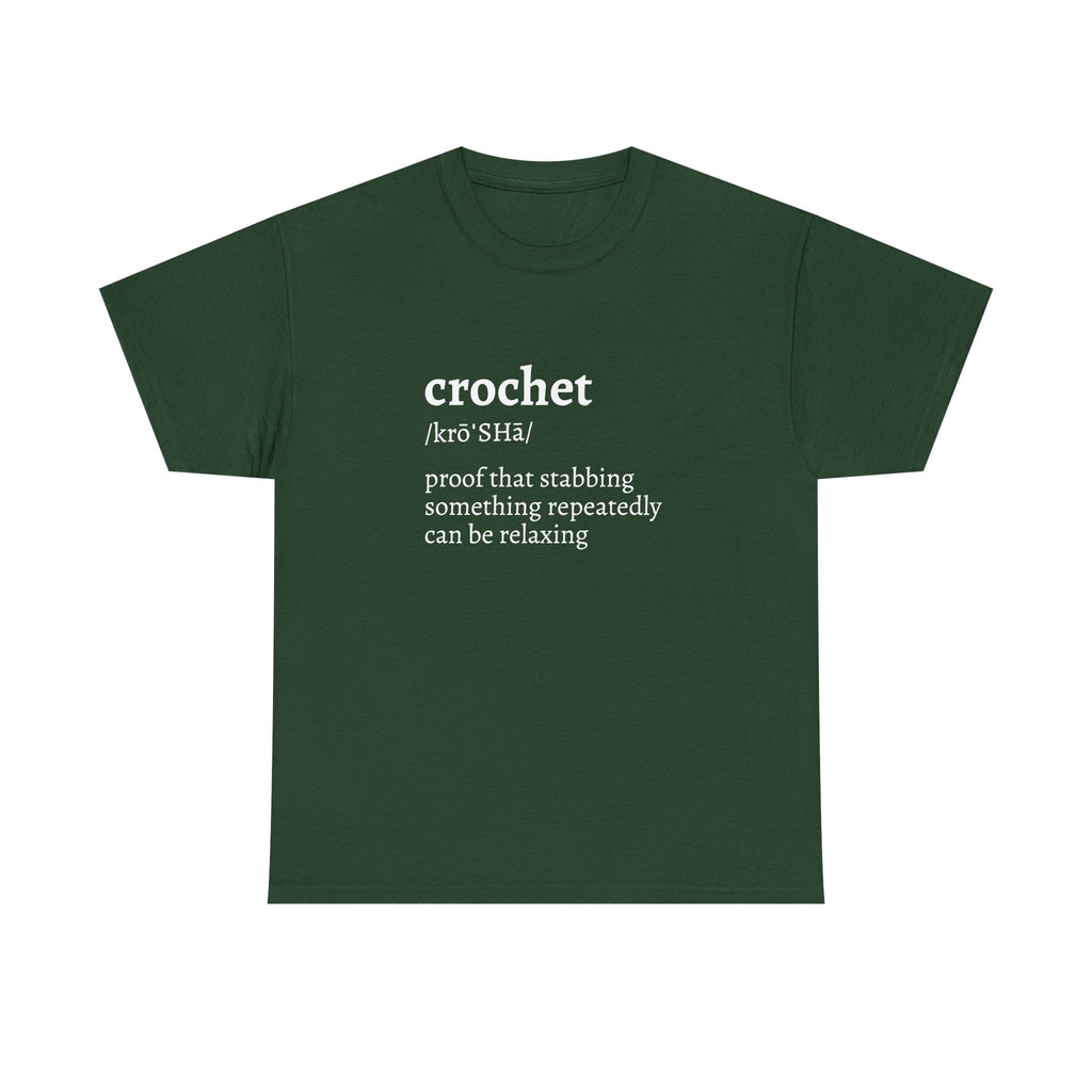 Crochet Definition Tee — "crochet /krōˈSHā/ proof that stabbing something repeatedly can be relaxing"