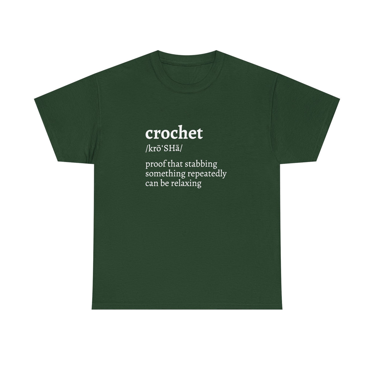 Crochet Definition Tee — "crochet /krōˈSHā/ proof that stabbing something repeatedly can be relaxing"