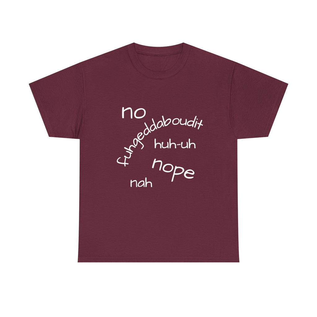 No, Nope, Nah Graphic Tee — Funny Text Rejection Shirt