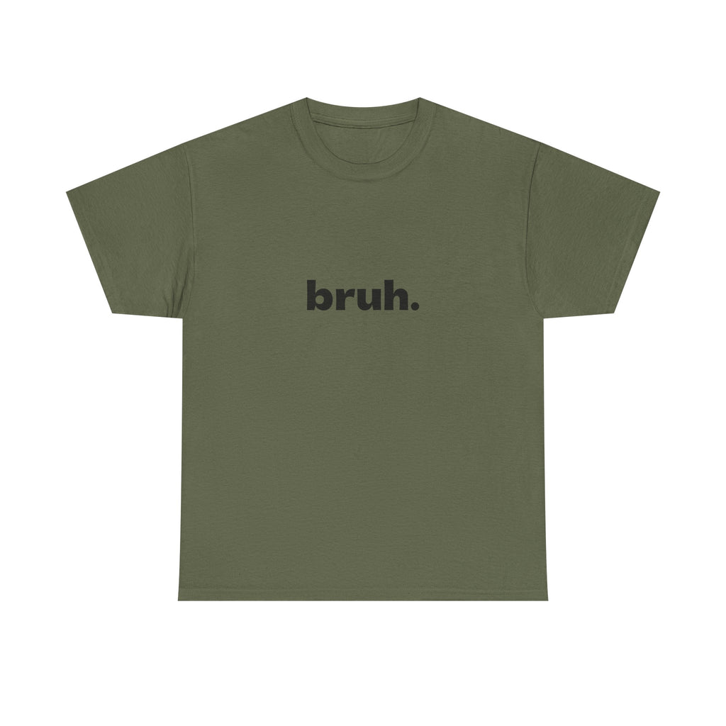 Bruh. Tee — Minimalist Casual Graphic T-Shirt