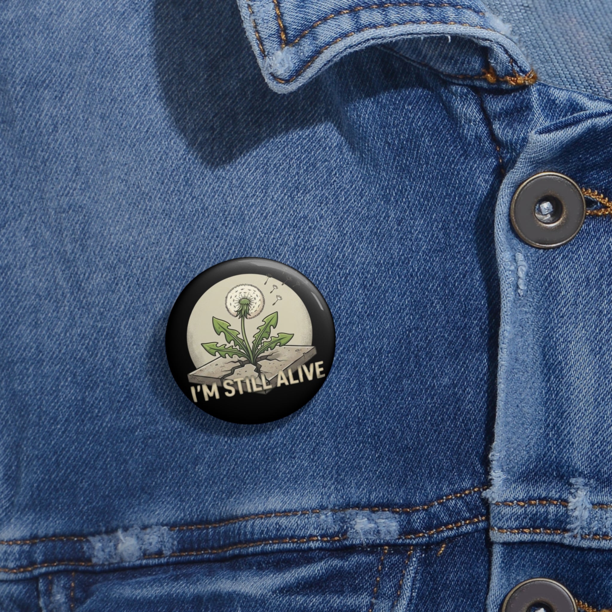 I'm Still Alive Dandelion Pin Button